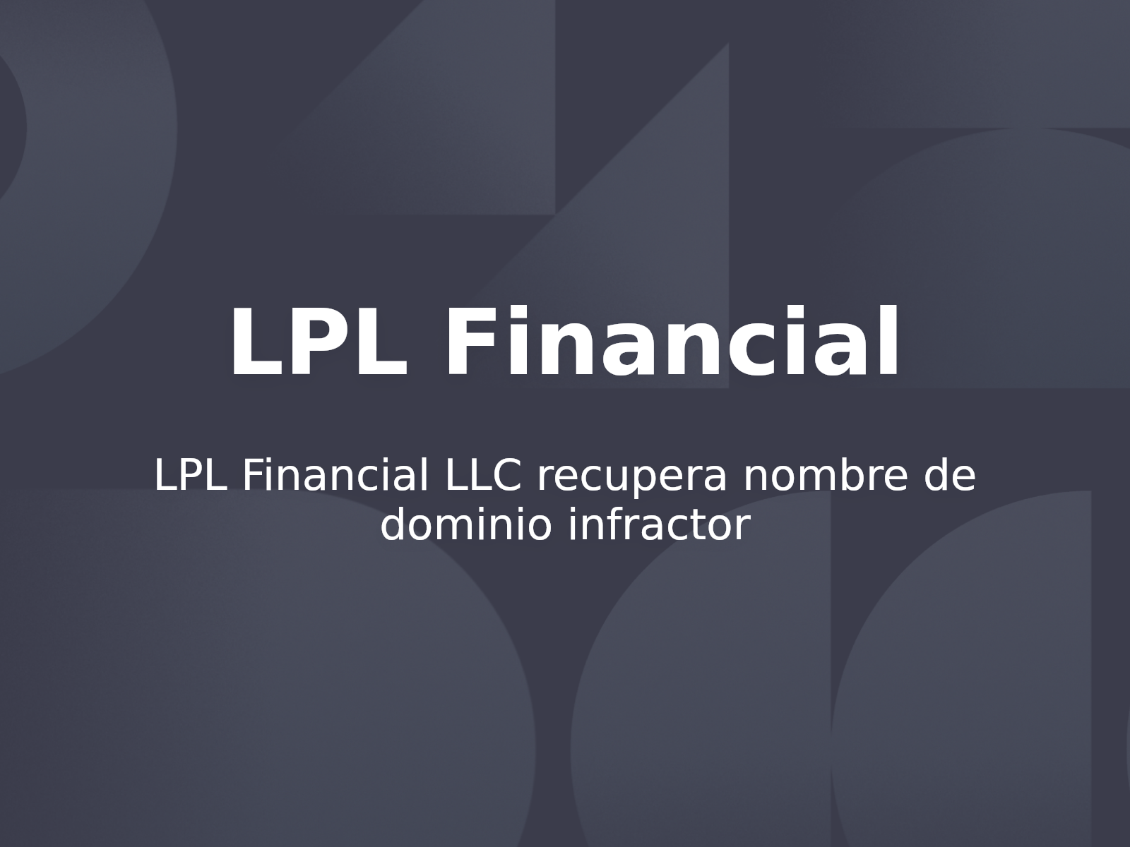 LPL Financial LLC recupera nombre de dominio infractor