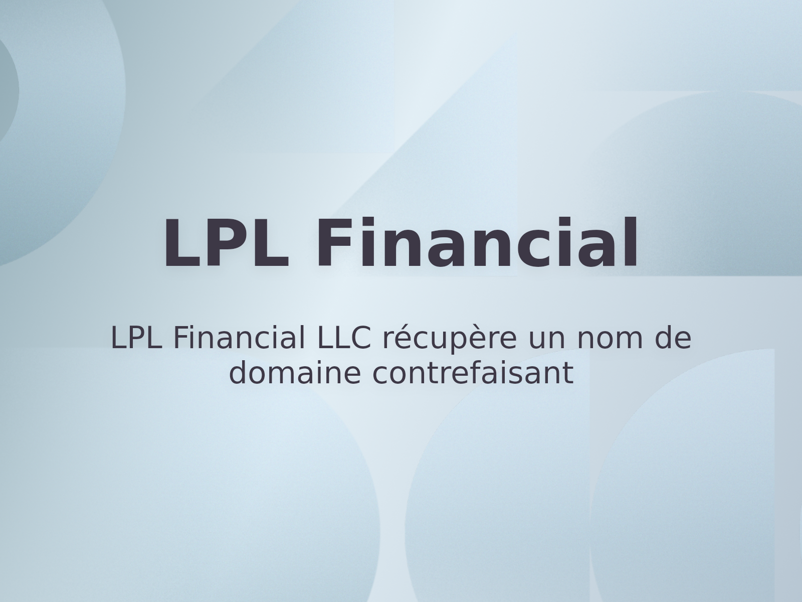 LPL Financial LLC récupère un nom de domaine contrefaisant