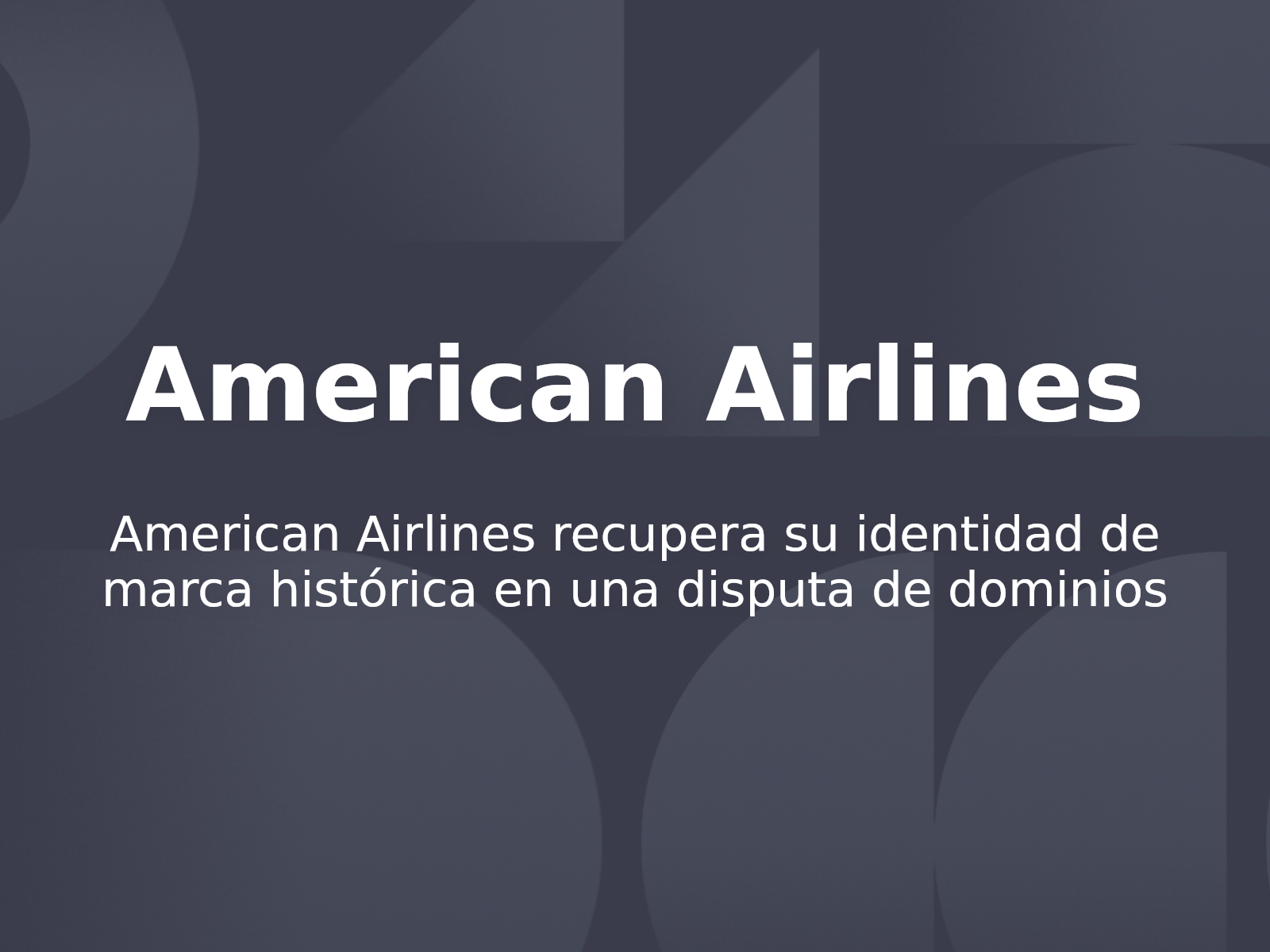 American Airlines recupera su identidad de marca histórica en una disputa de dominios
