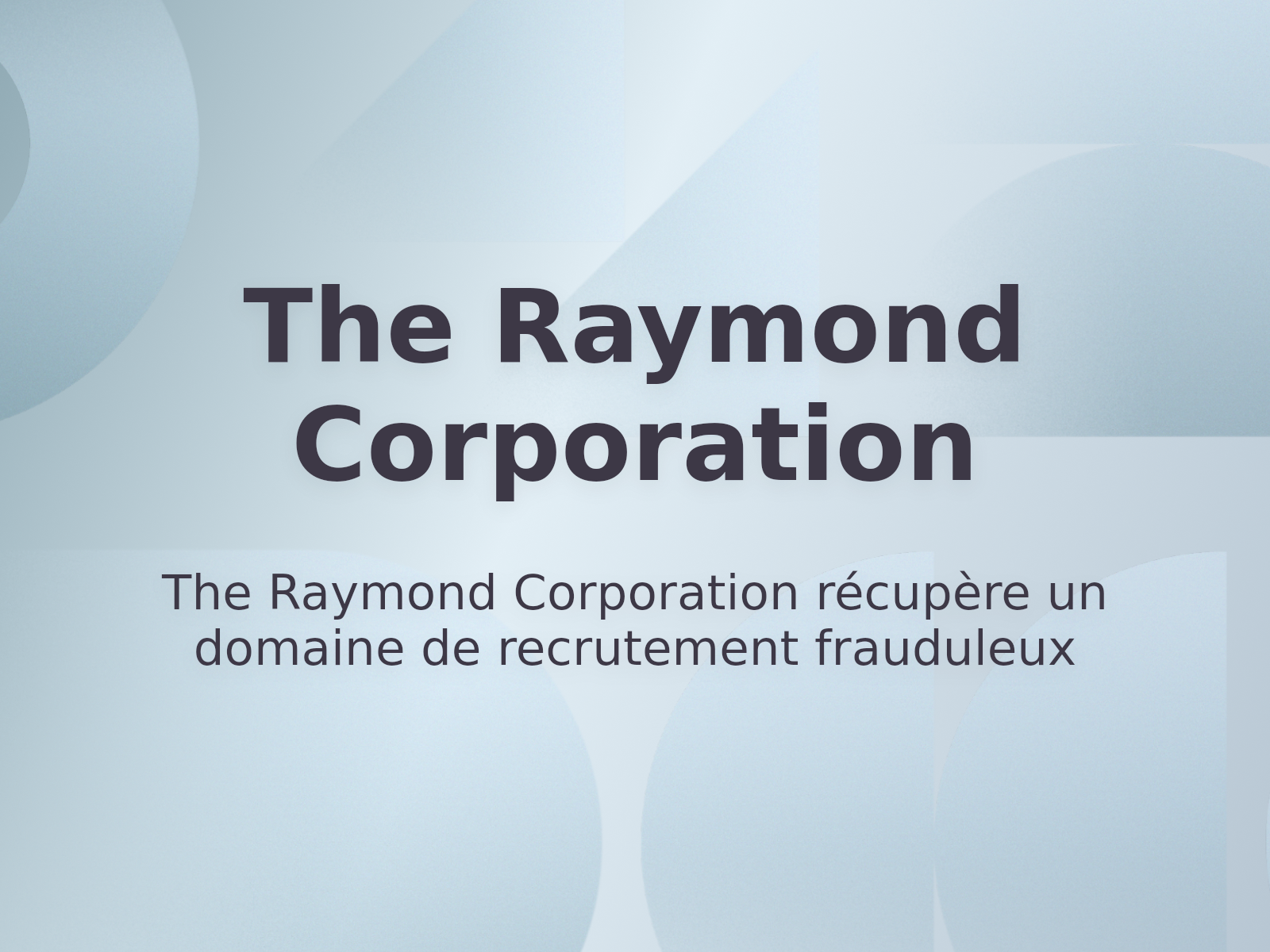 The Raymond Corporation récupère un domaine de recrutement frauduleux