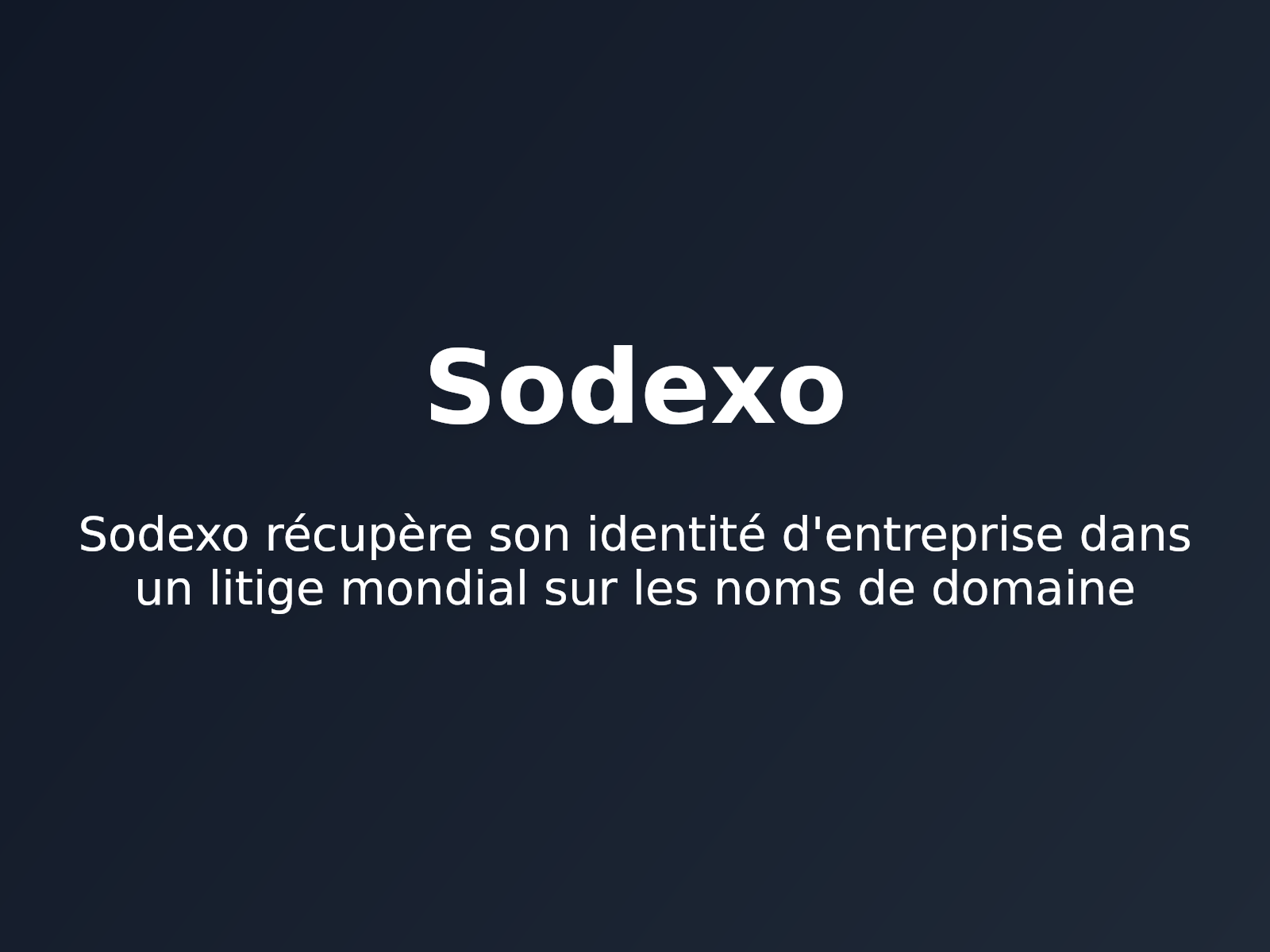 Sodexo récupère son identité d’entreprise dans un litige mondial sur les noms de domaine