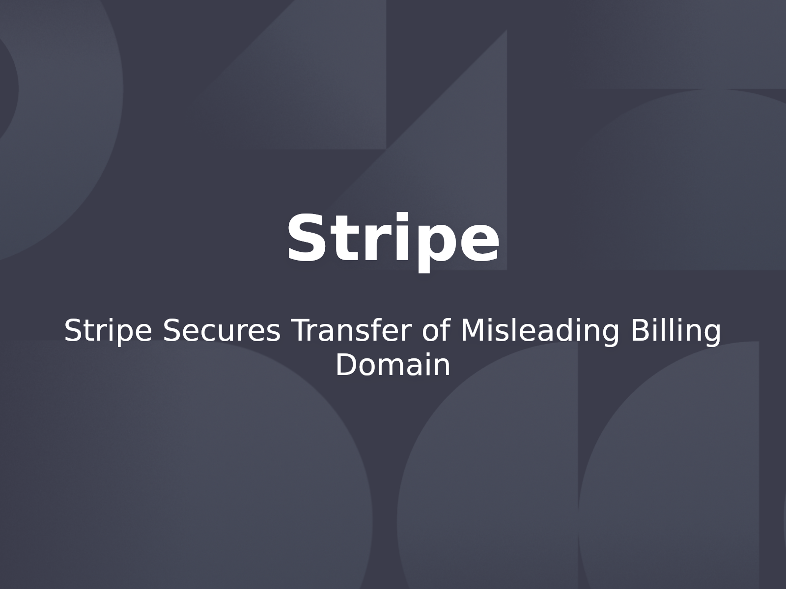 Stripe Secures Transfer of Misleading Billing Domain