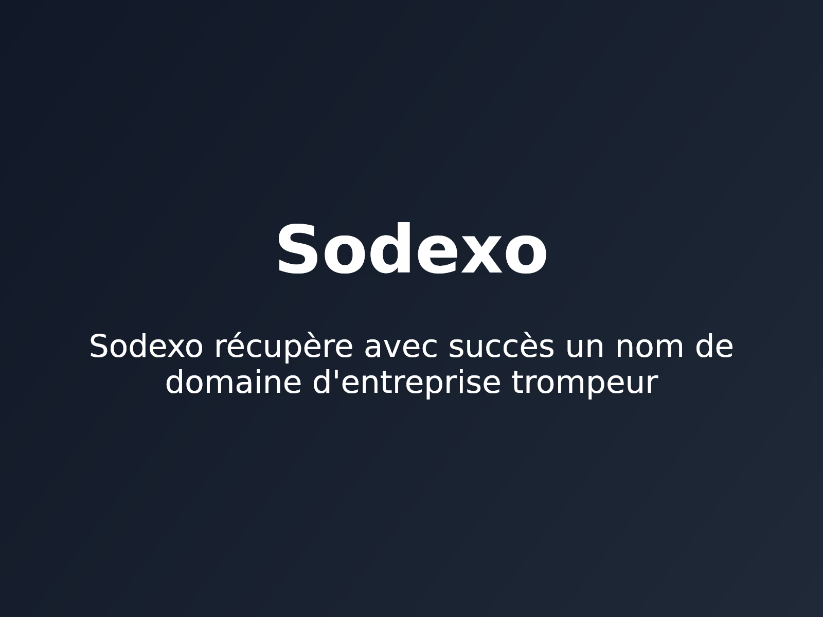 Sodexo récupère avec succès un nom de domaine d’entreprise trompeur