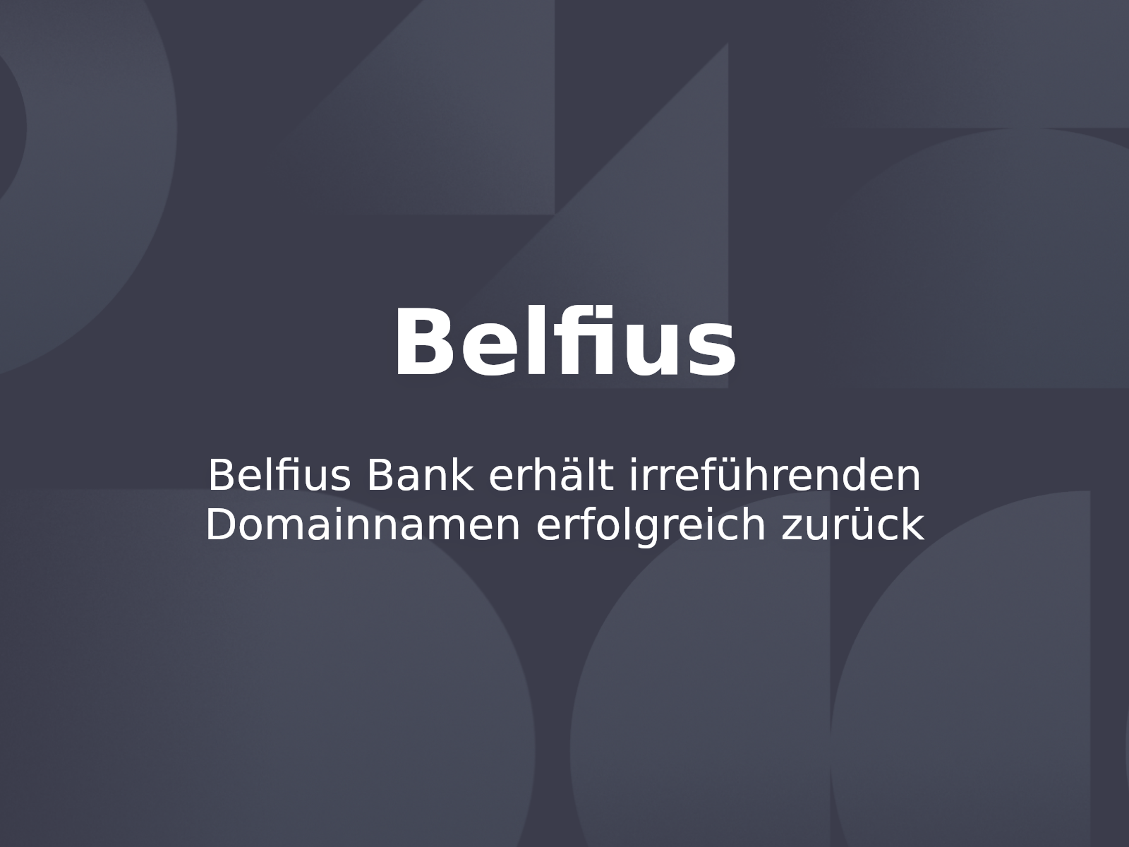 Belfius Bank erhält irreführenden Domainnamen erfolgreich zurück