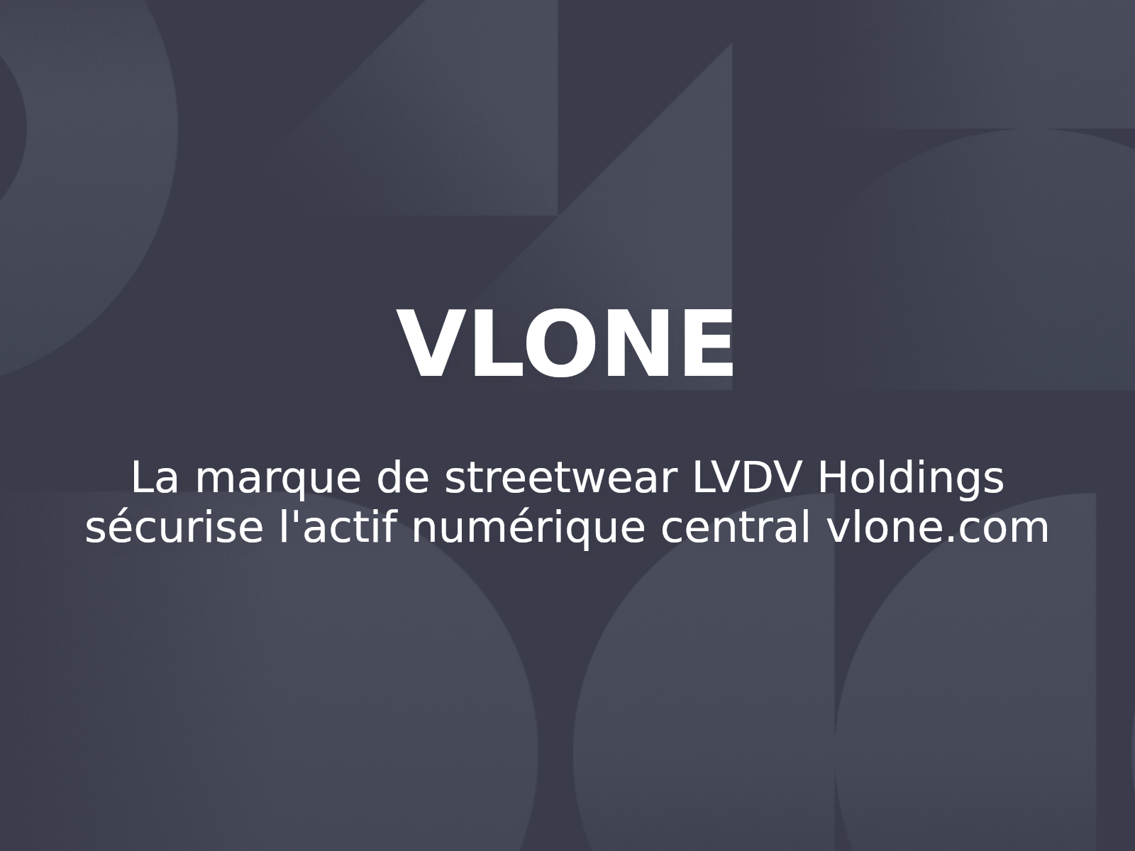 La marque de streetwear LVDV Holdings sécurise l’actif numérique central vlone.com