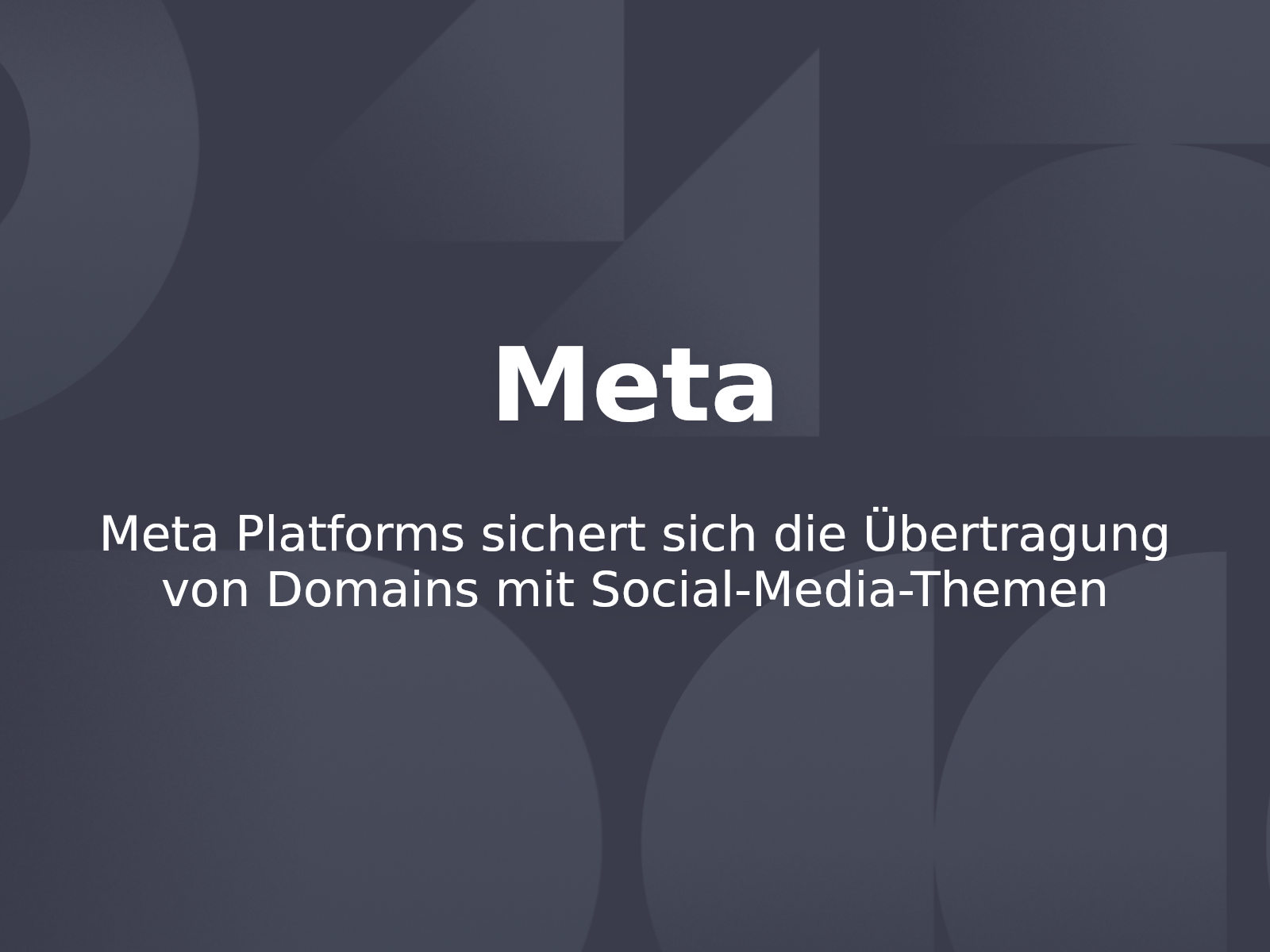 Meta Platforms sichert sich die Übertragung von Domains mit Social-Media-Themen