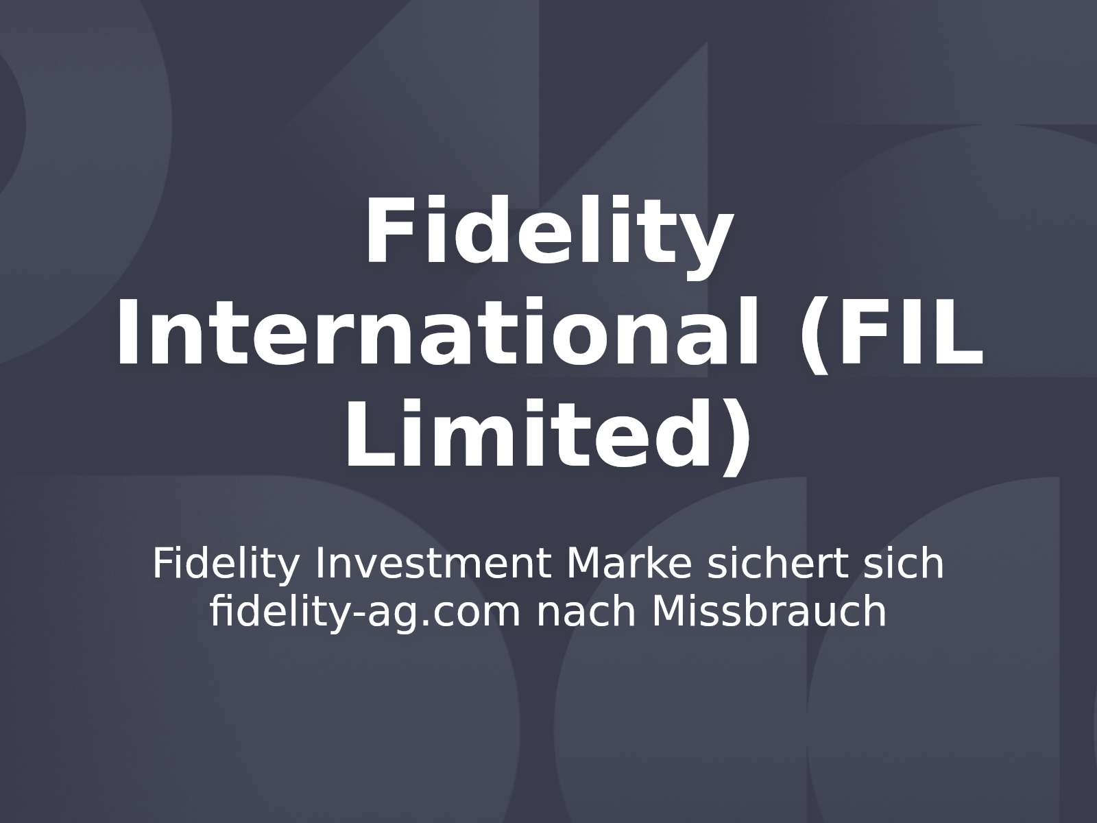 Fidelity Investment Marke sichert sich fidelity-ag.com nach Missbrauch