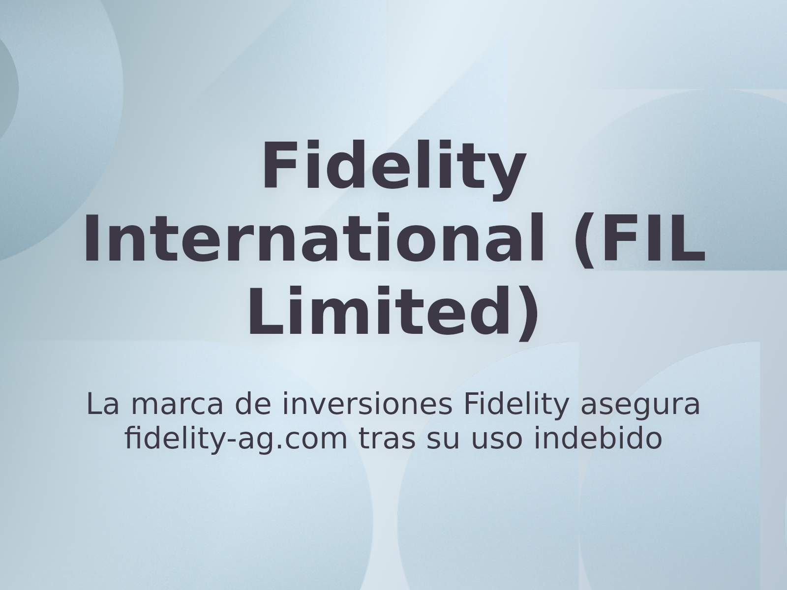 La marca de inversiones Fidelity asegura fidelity-ag.com tras su uso indebido