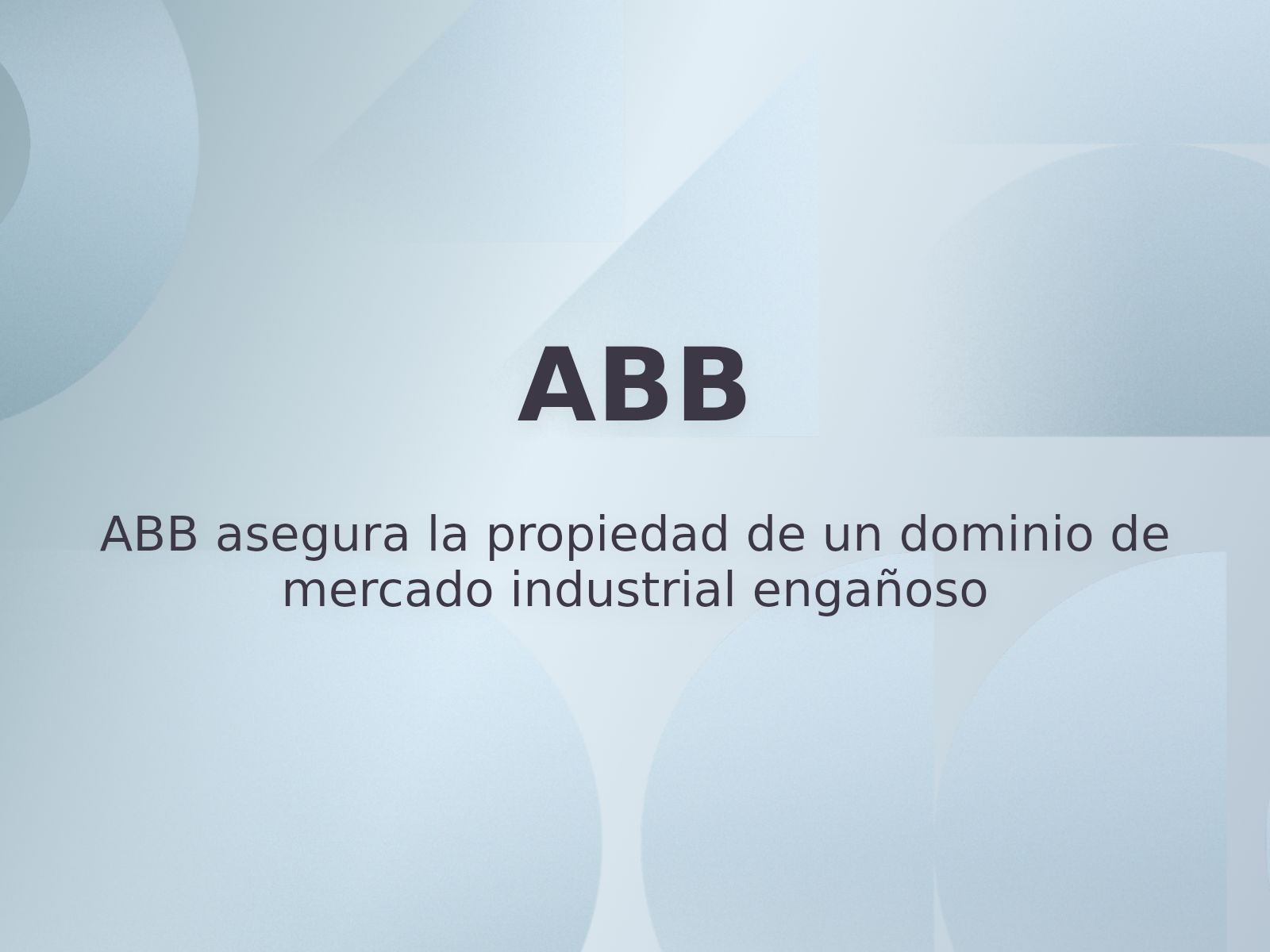 ABB asegura la propiedad de un dominio de mercado industrial engañoso