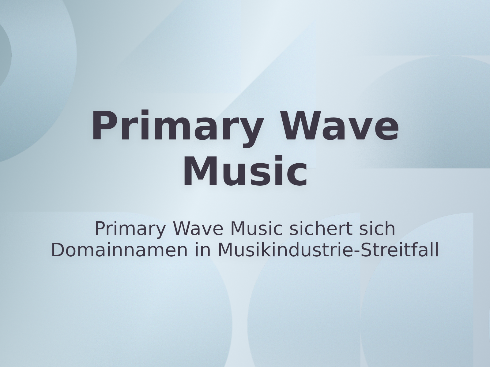 Primary Wave Music sichert sich Domainnamen in Musikindustrie-Streitfall