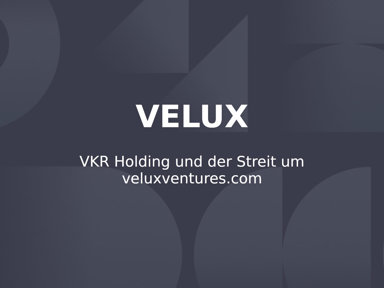VKR Holding und der Streit um veluxventures.com