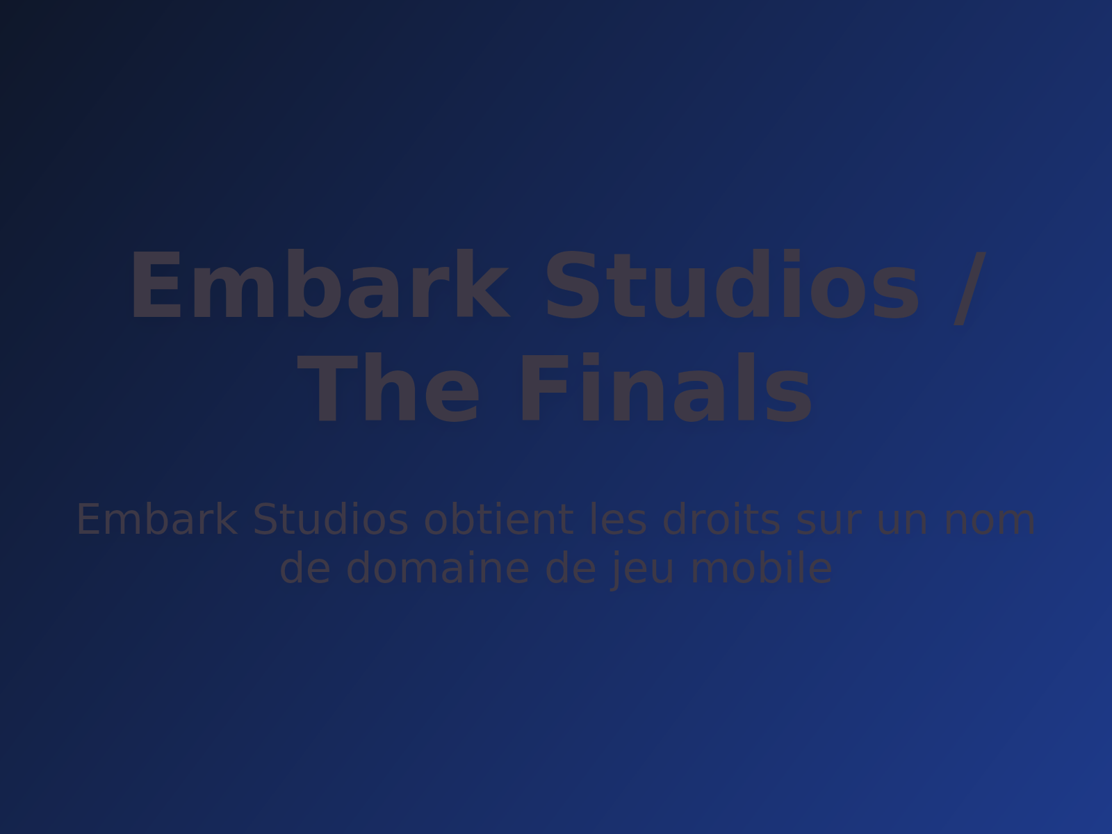 Embark Studios obtient les droits sur un nom de domaine de jeu mobile