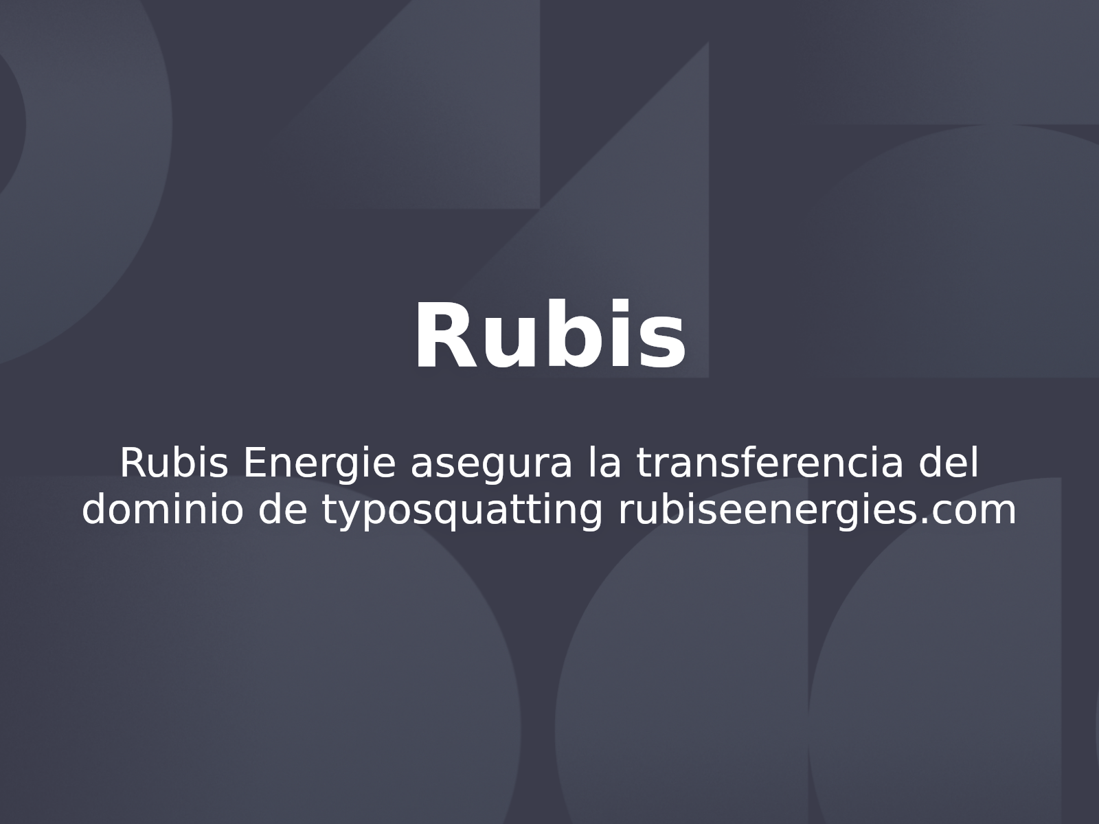 Rubis Energie asegura la transferencia del dominio de typosquatting rubiseenergies.com