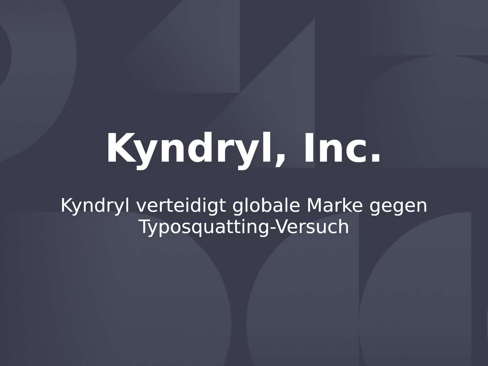 Kyndryl verteidigt globale Marke gegen Typosquatting-Versuch