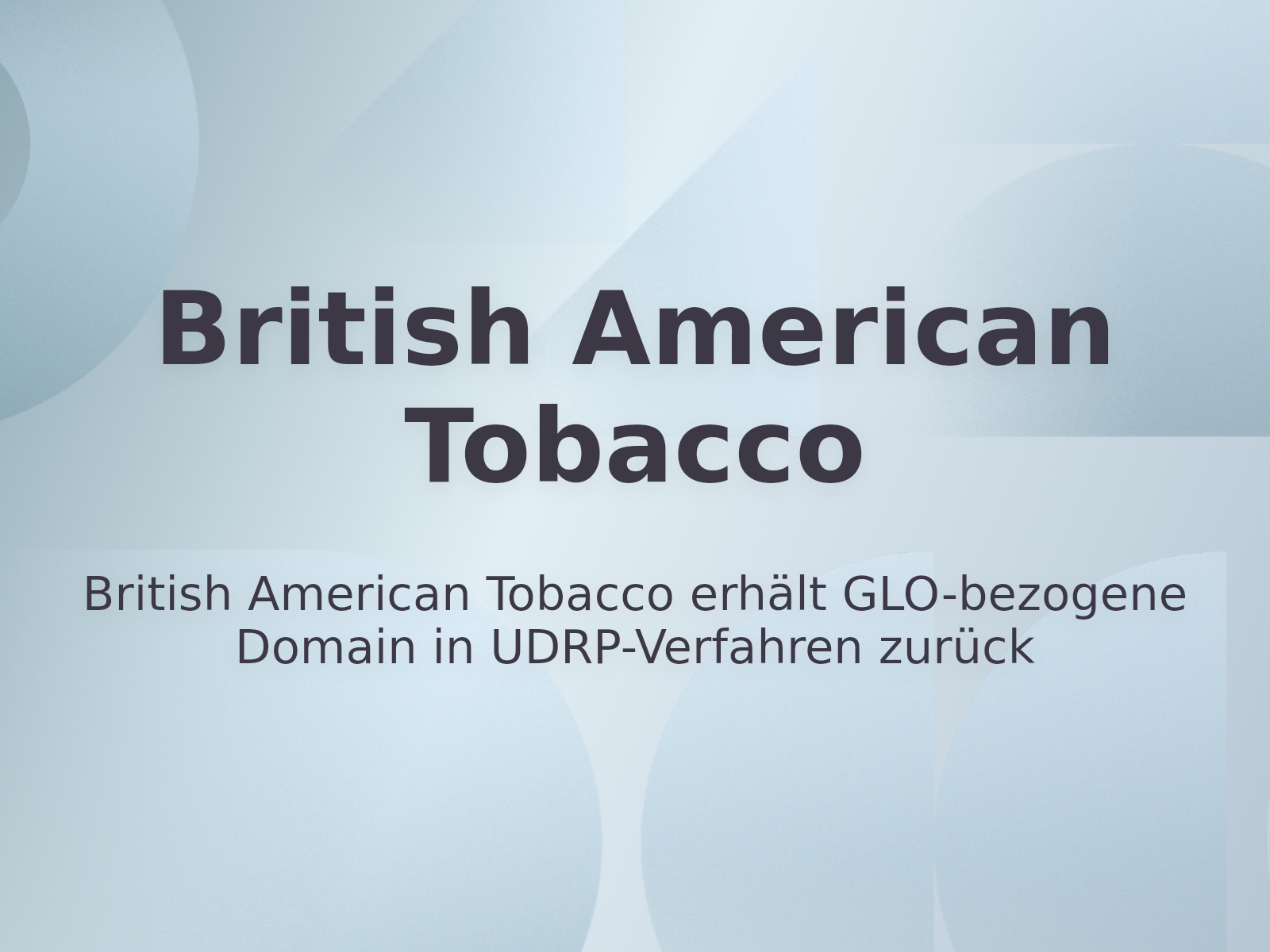 British American Tobacco erhält GLO-bezogene Domain in UDRP-Verfahren zurück
