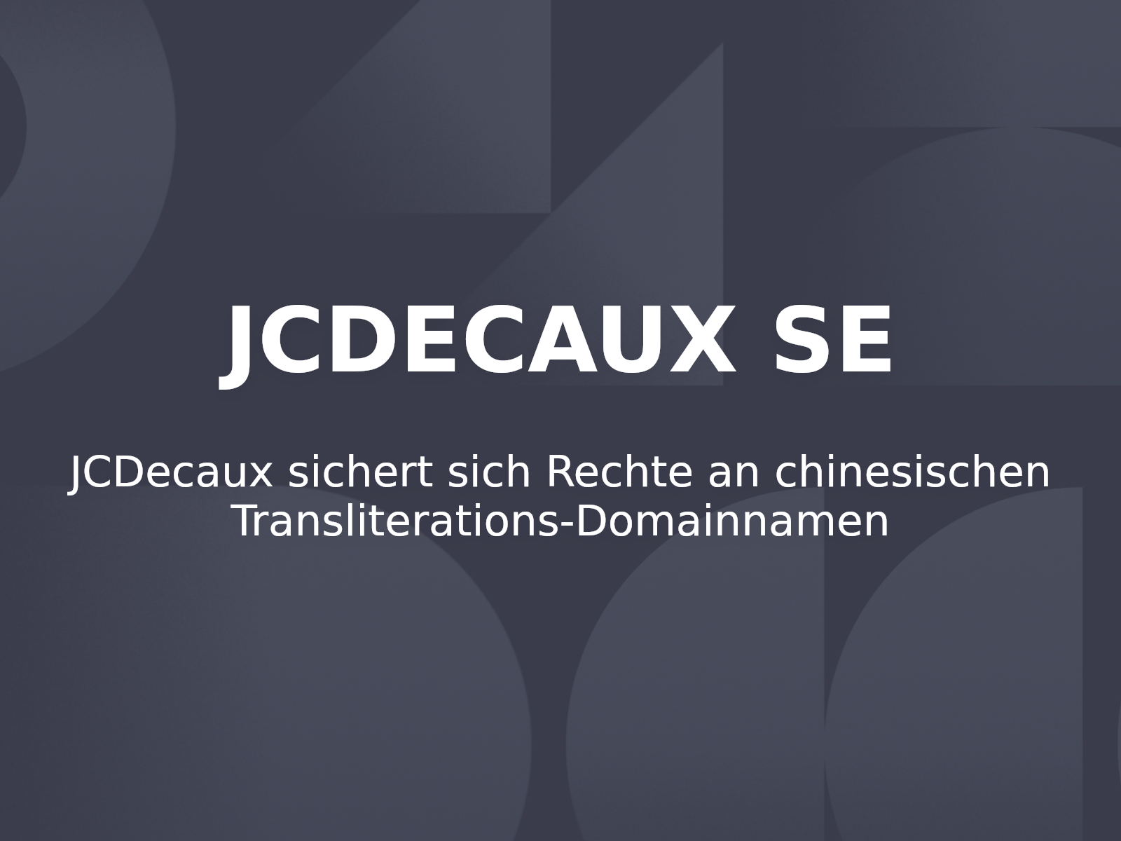 JCDecaux sichert sich Rechte an chinesischen Transliterations-Domainnamen