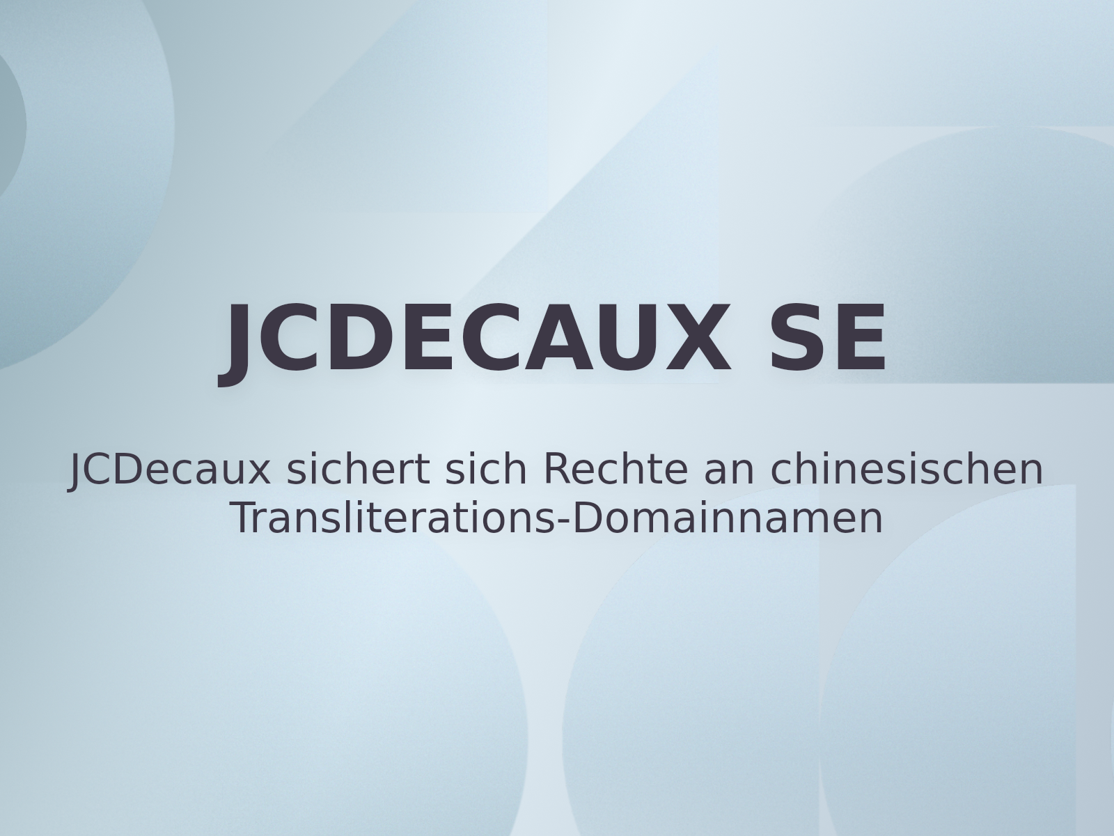 JCDecaux sichert sich Rechte an chinesischen Transliterations-Domainnamen