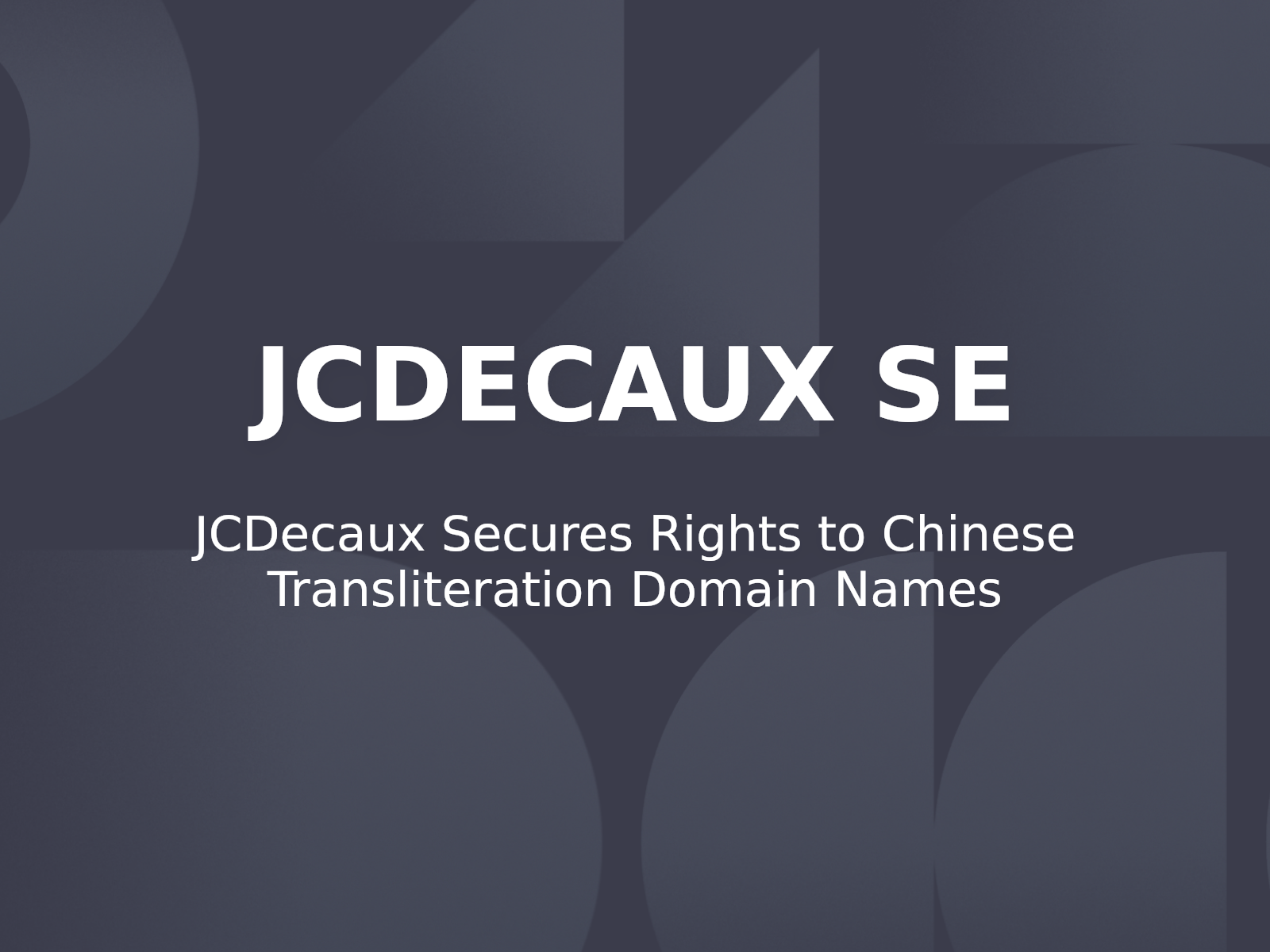 JCDecaux Secures Rights to Chinese Transliteration Domain Names