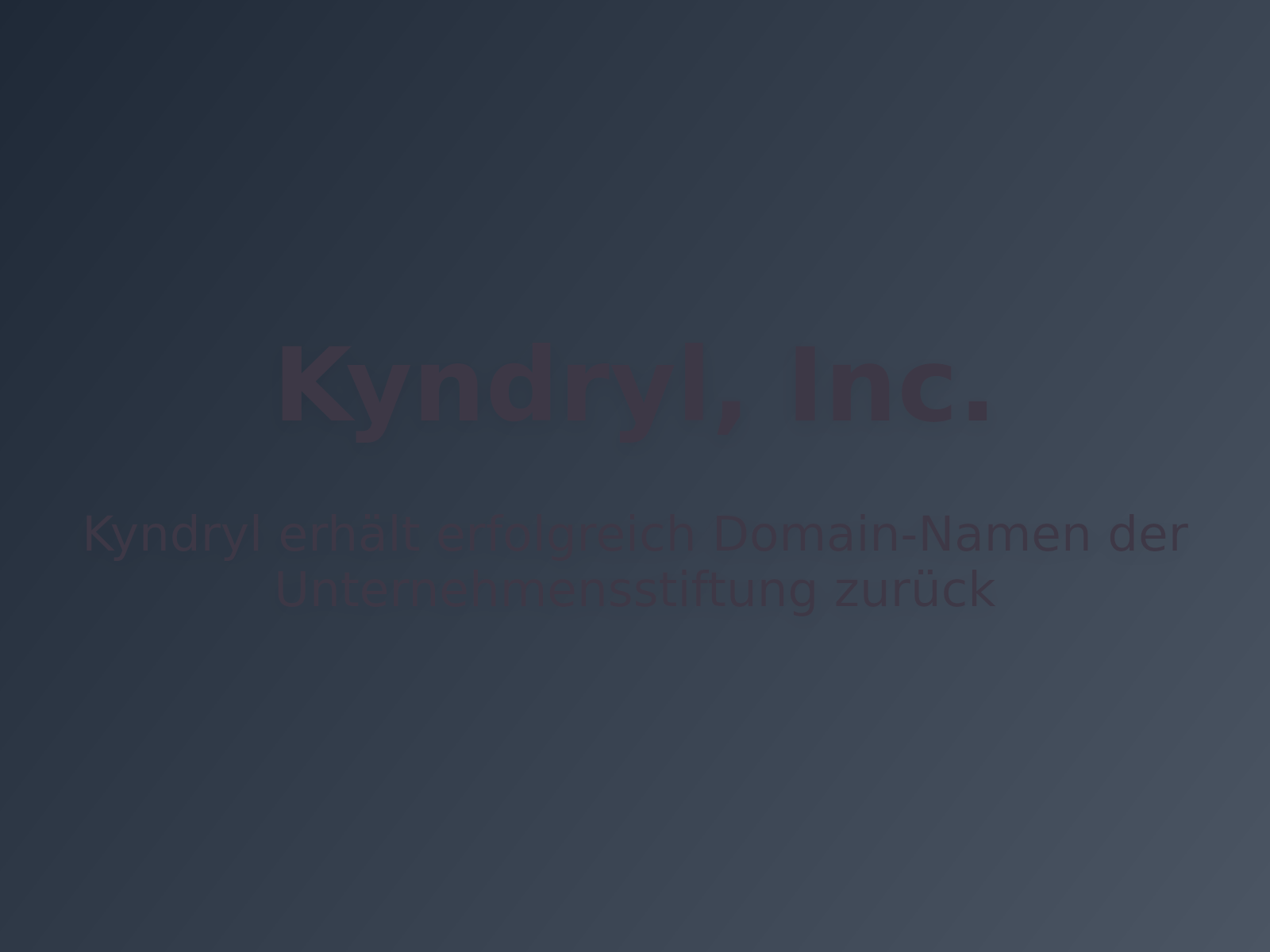 Kyndryl erhält erfolgreich Domain-Namen der Unternehmensstiftung zurück