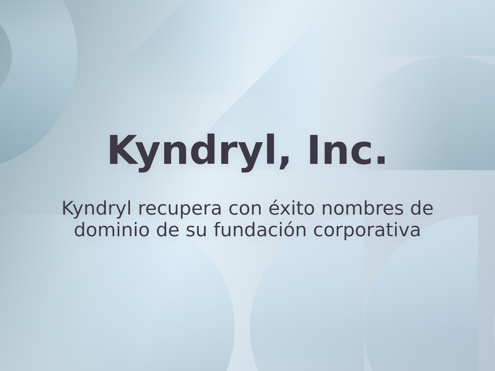 Kyndryl recupera con éxito nombres de dominio de su fundación corporativa