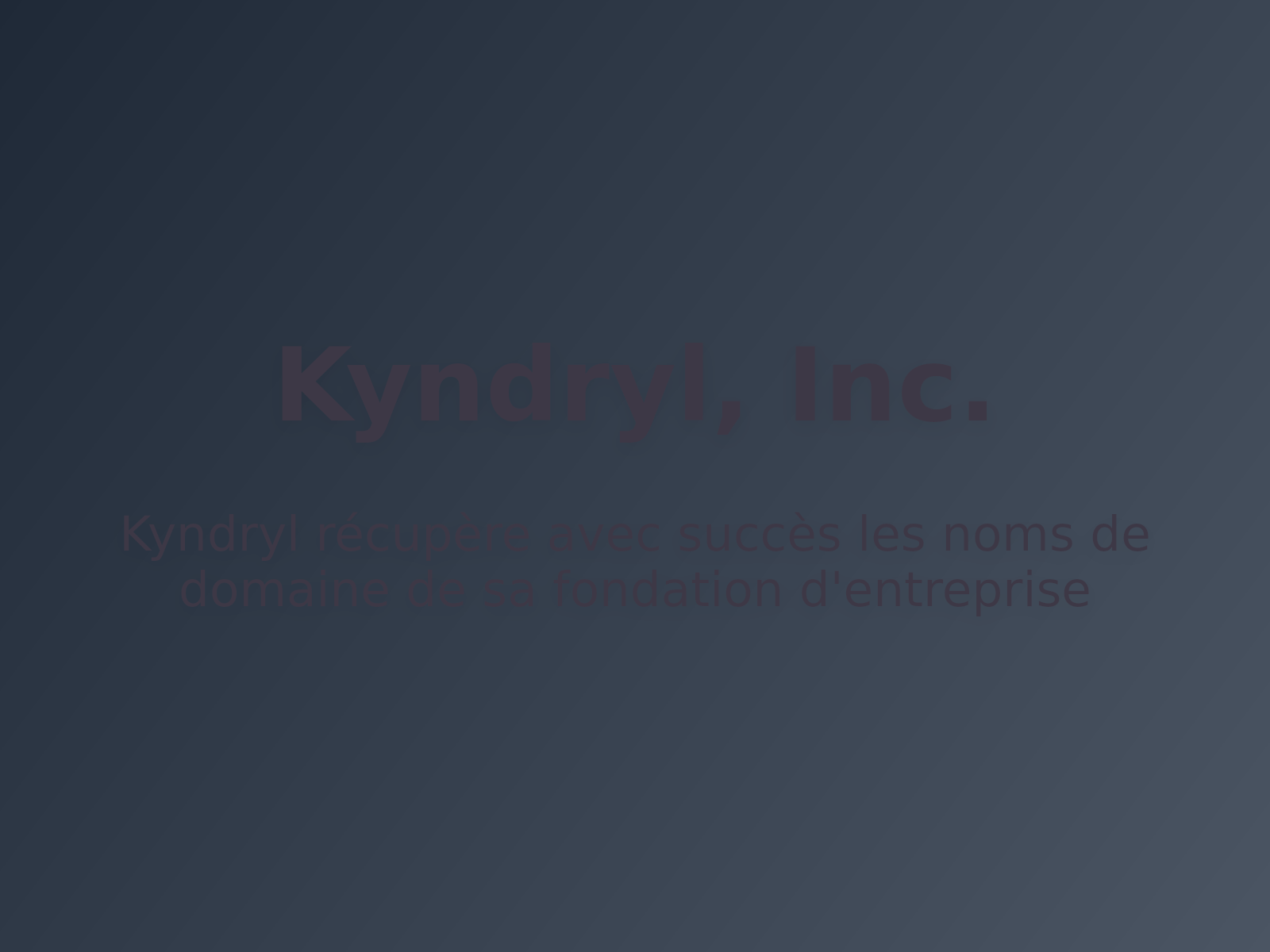 Kyndryl récupère avec succès les noms de domaine de sa fondation d’entreprise