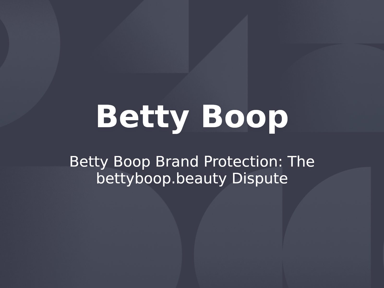 Betty Boop Brand Protection: The bettyboop.beauty Dispute