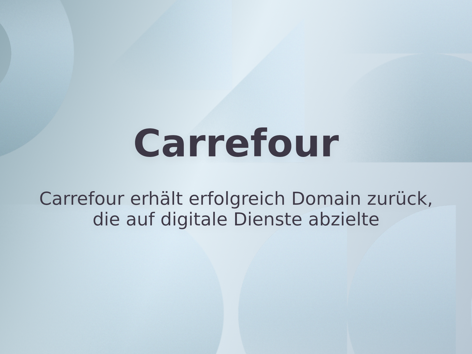 Carrefour erhält erfolgreich Domain zurück, die auf digitale Dienste abzielte
