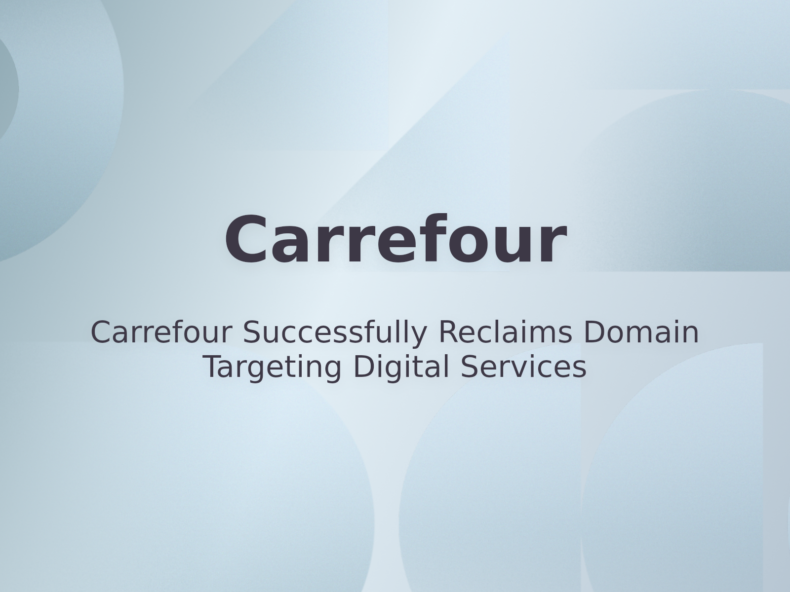 Carrefour Successfully Reclaims Domain Targeting Digital Services