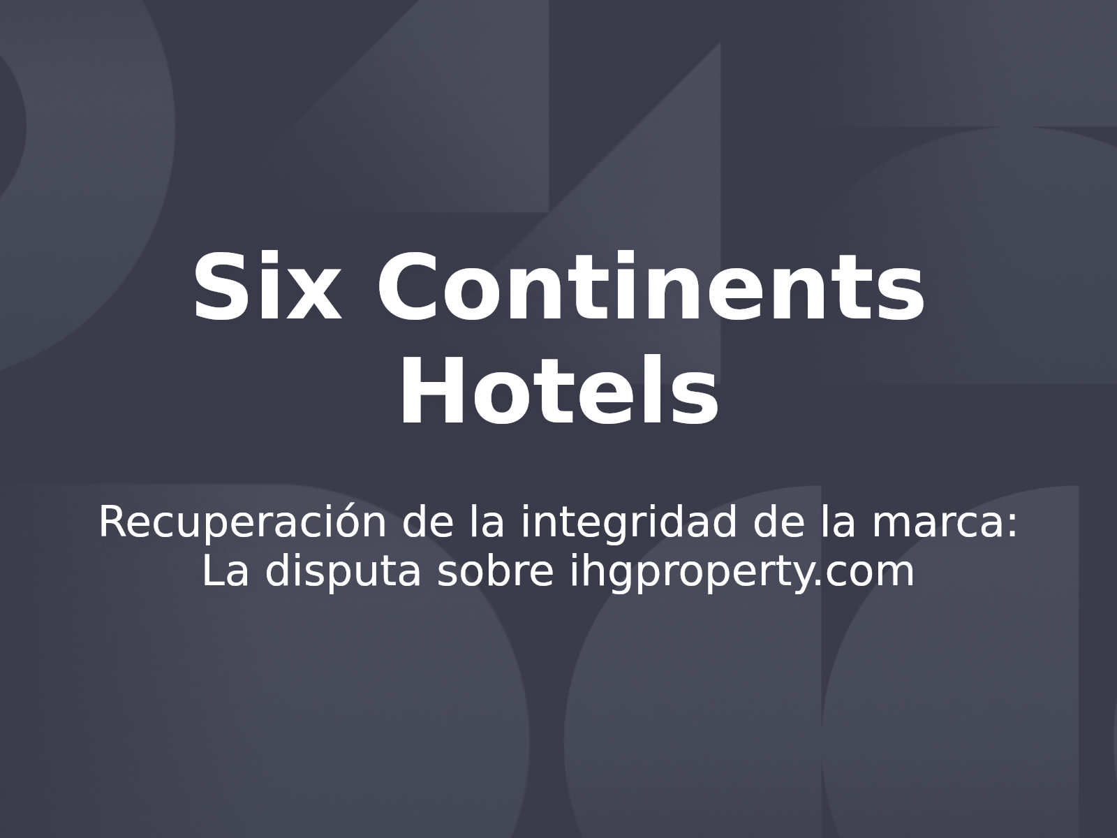 Recuperación de la integridad de la marca: La disputa sobre ihgproperty.com
