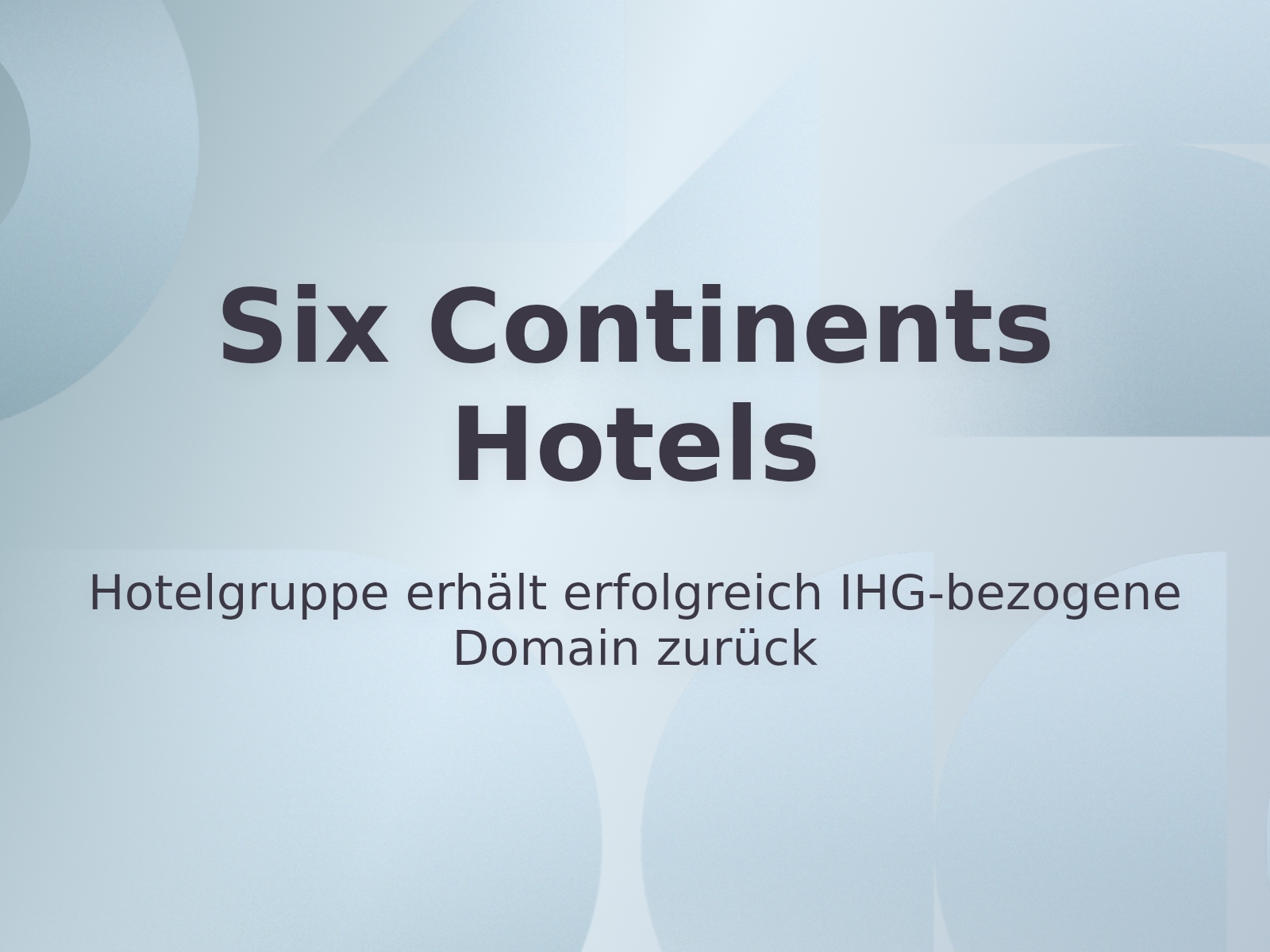 Hotelgruppe erhält erfolgreich IHG-bezogene Domain zurück