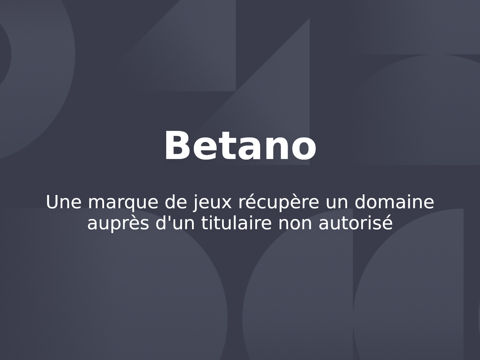 Une marque de jeux récupère un domaine auprès d’un titulaire non autorisé