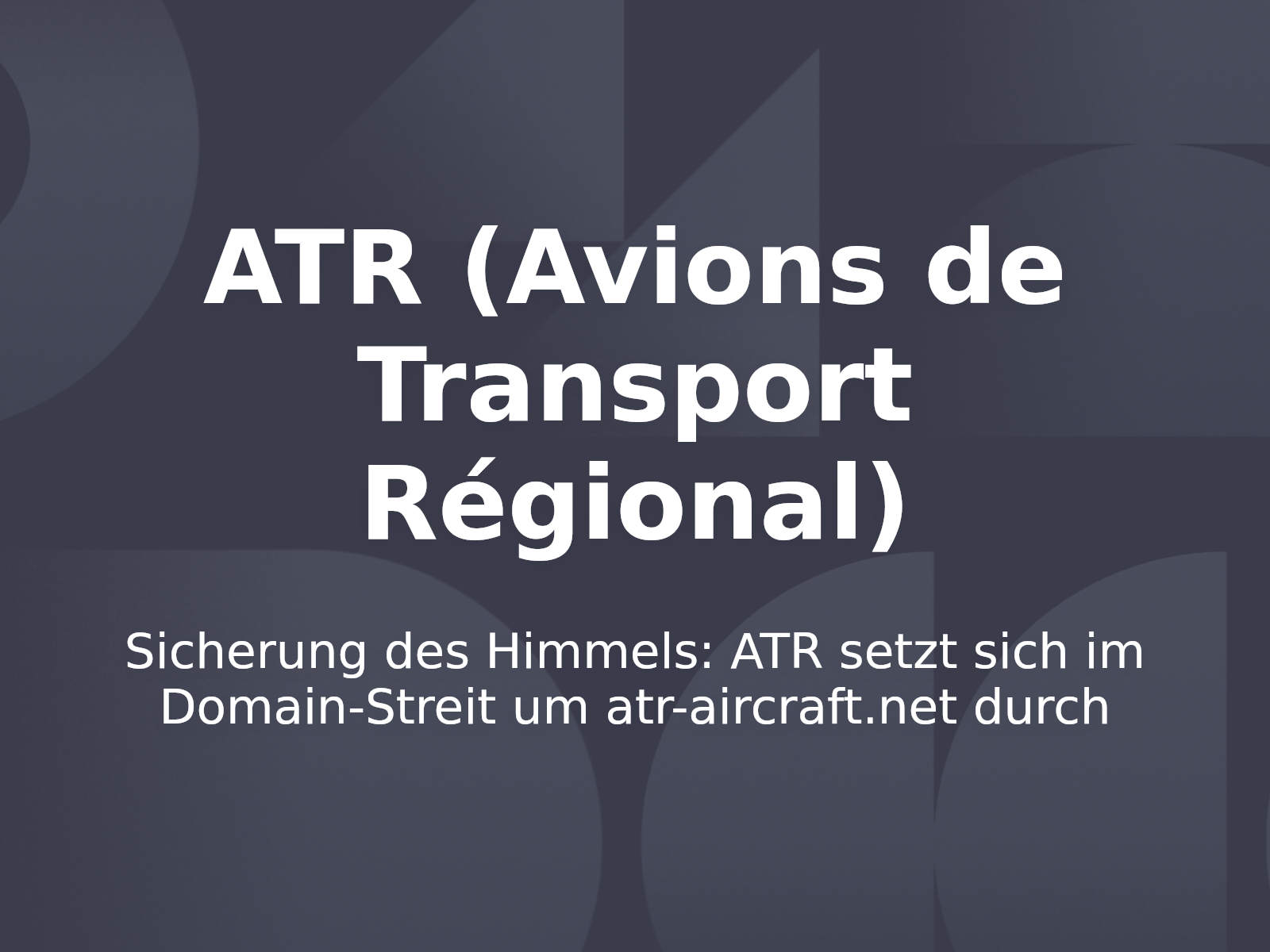 Sicherung des Himmels: ATR setzt sich im Domain-Streit um atr-aircraft.net durch
