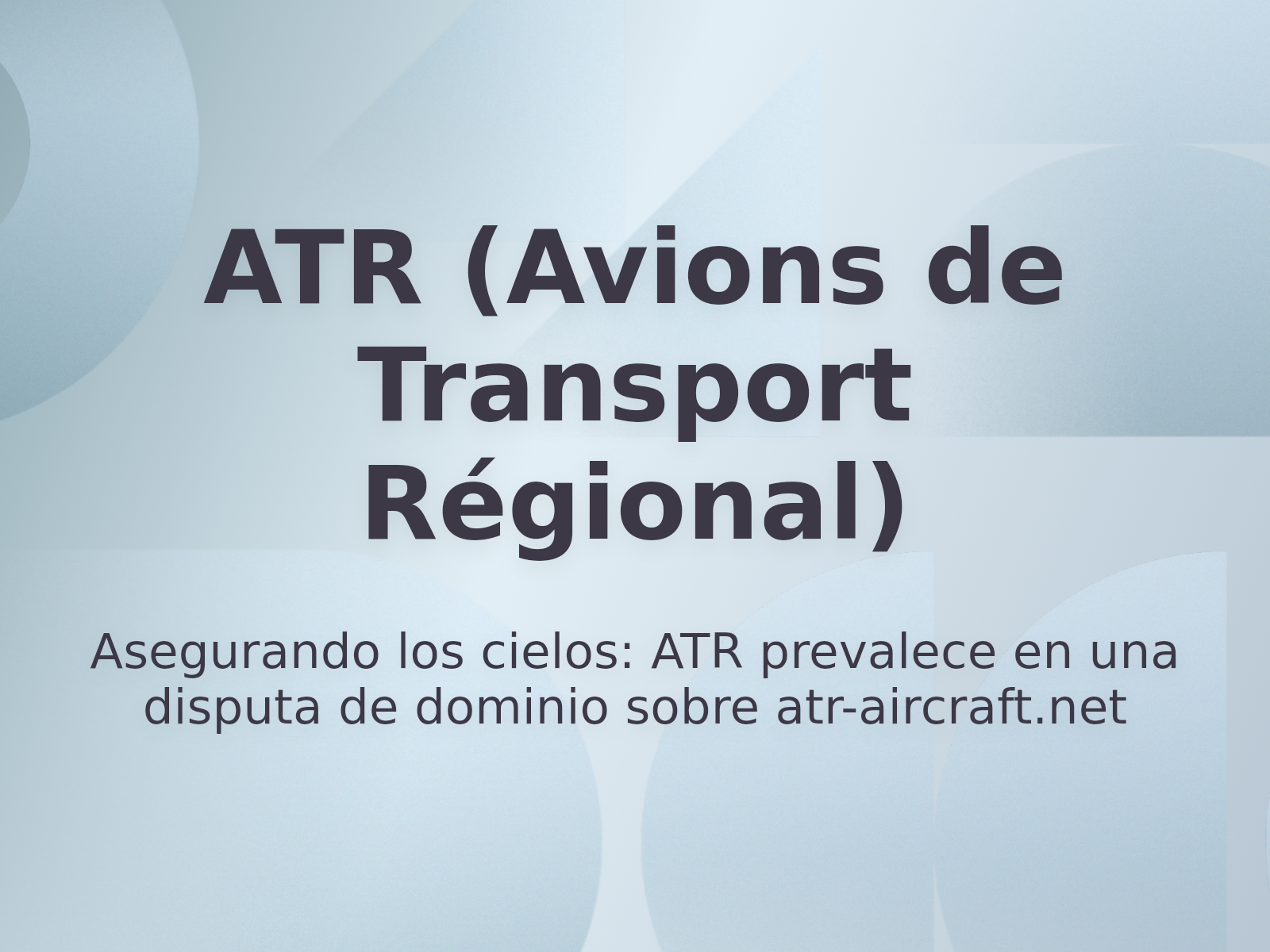 Asegurando los cielos: ATR prevalece en una disputa de dominio sobre atr-aircraft.net