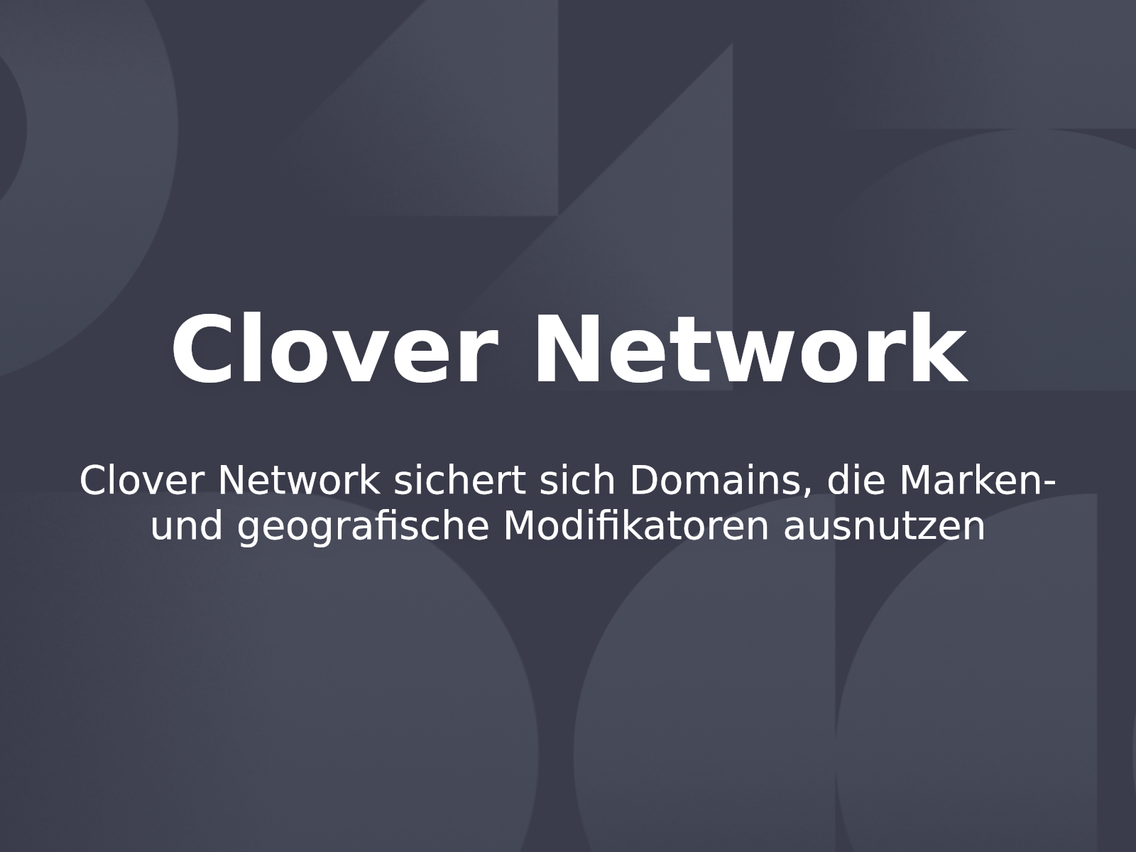 Clover Network sichert sich Domains, die Marken- und geografische Modifikatoren ausnutzen