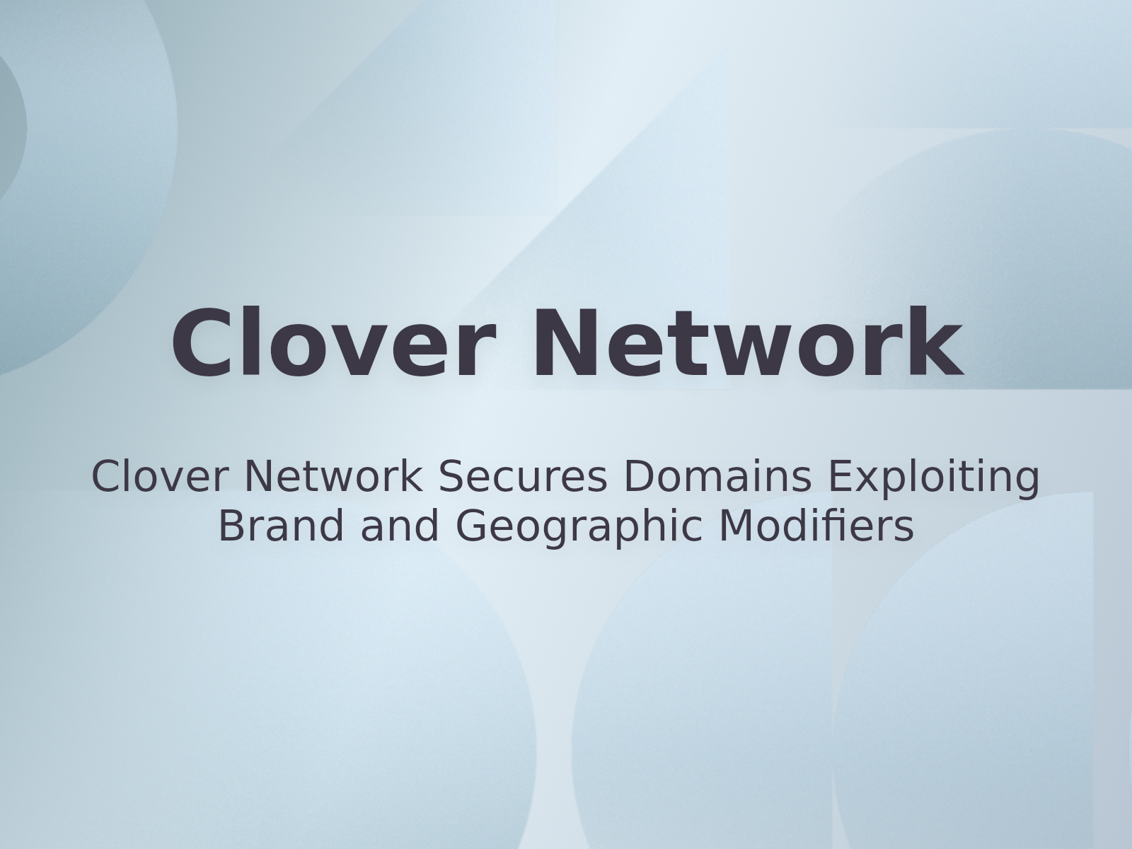 Clover Network Secures Domains Exploiting Brand and Geographic Modifiers