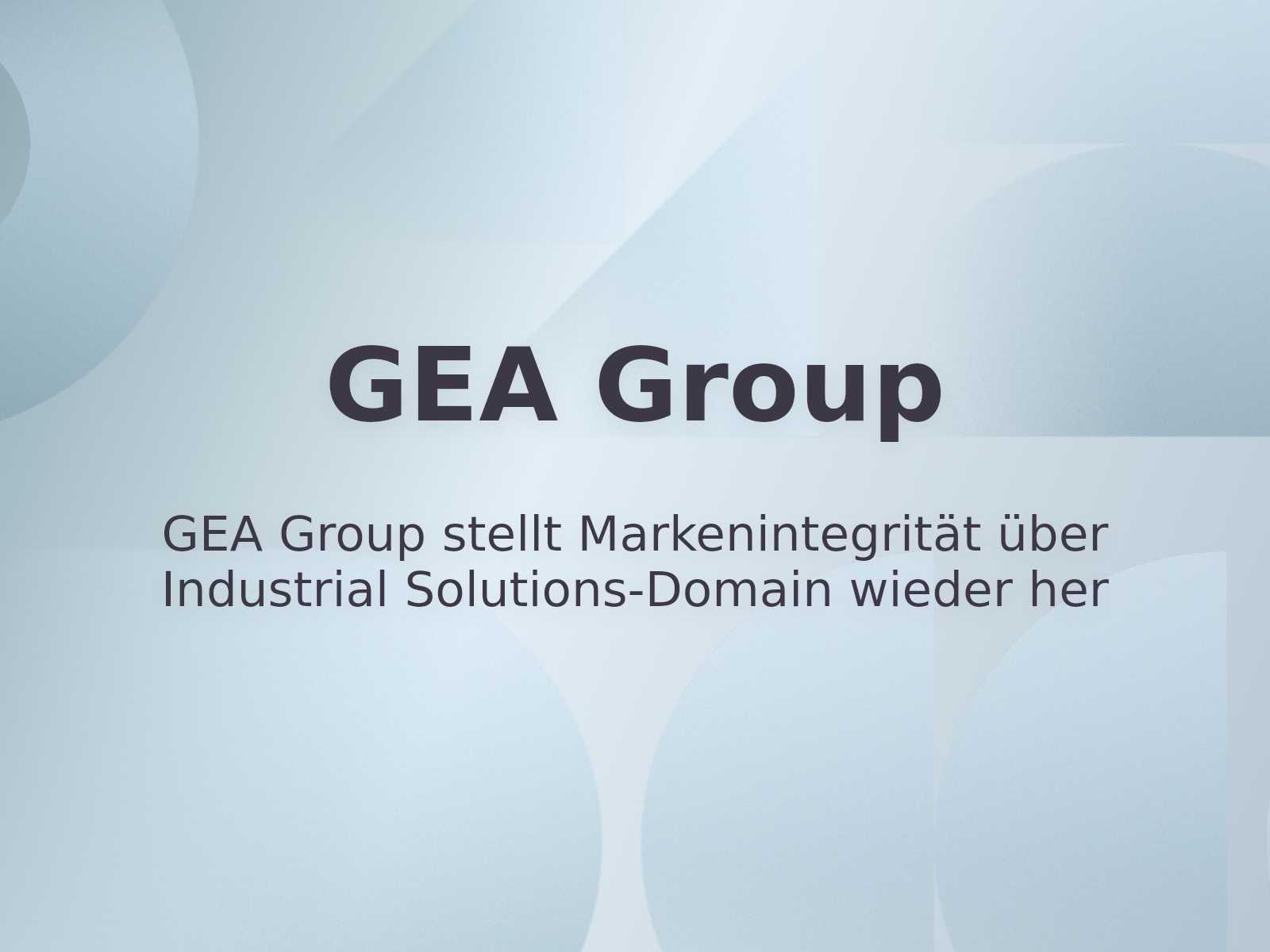 GEA Group stellt Markenintegrität über Industrial Solutions-Domain wieder her