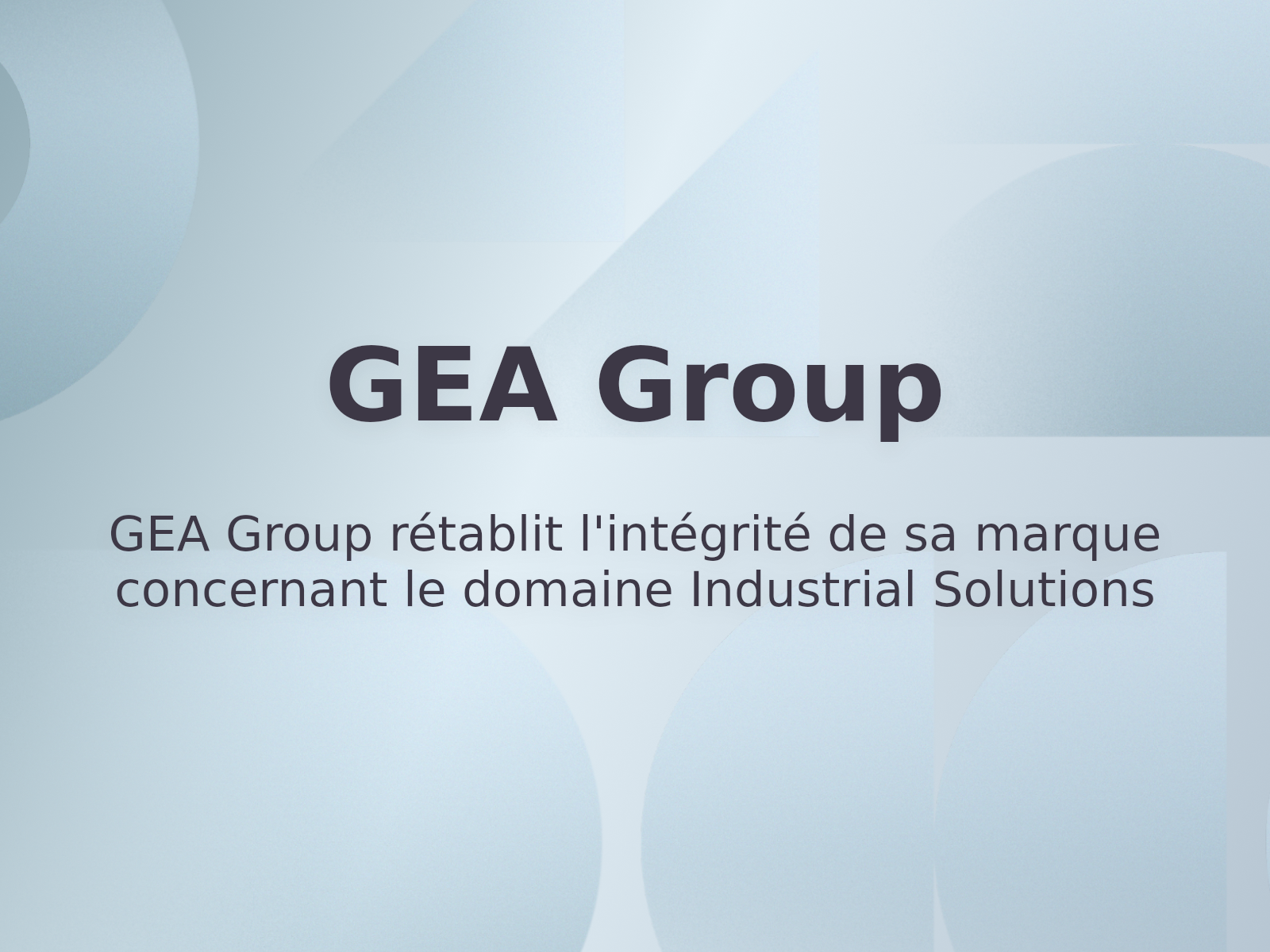 GEA Group rétablit l’intégrité de sa marque concernant le domaine Industrial Solutions