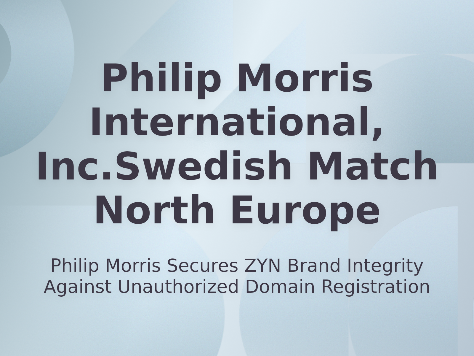 Philip Morris Secures ZYN Brand Integrity Against Unauthorized Domain Registration