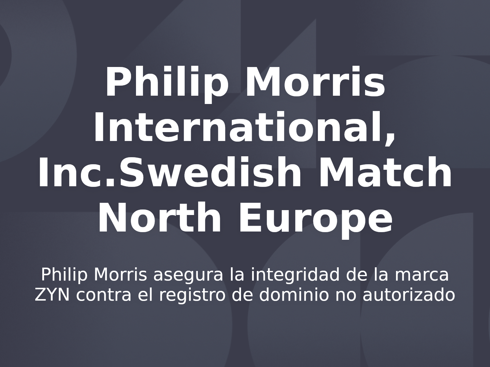 Philip Morris asegura la integridad de la marca ZYN contra el registro de dominio no autorizado
