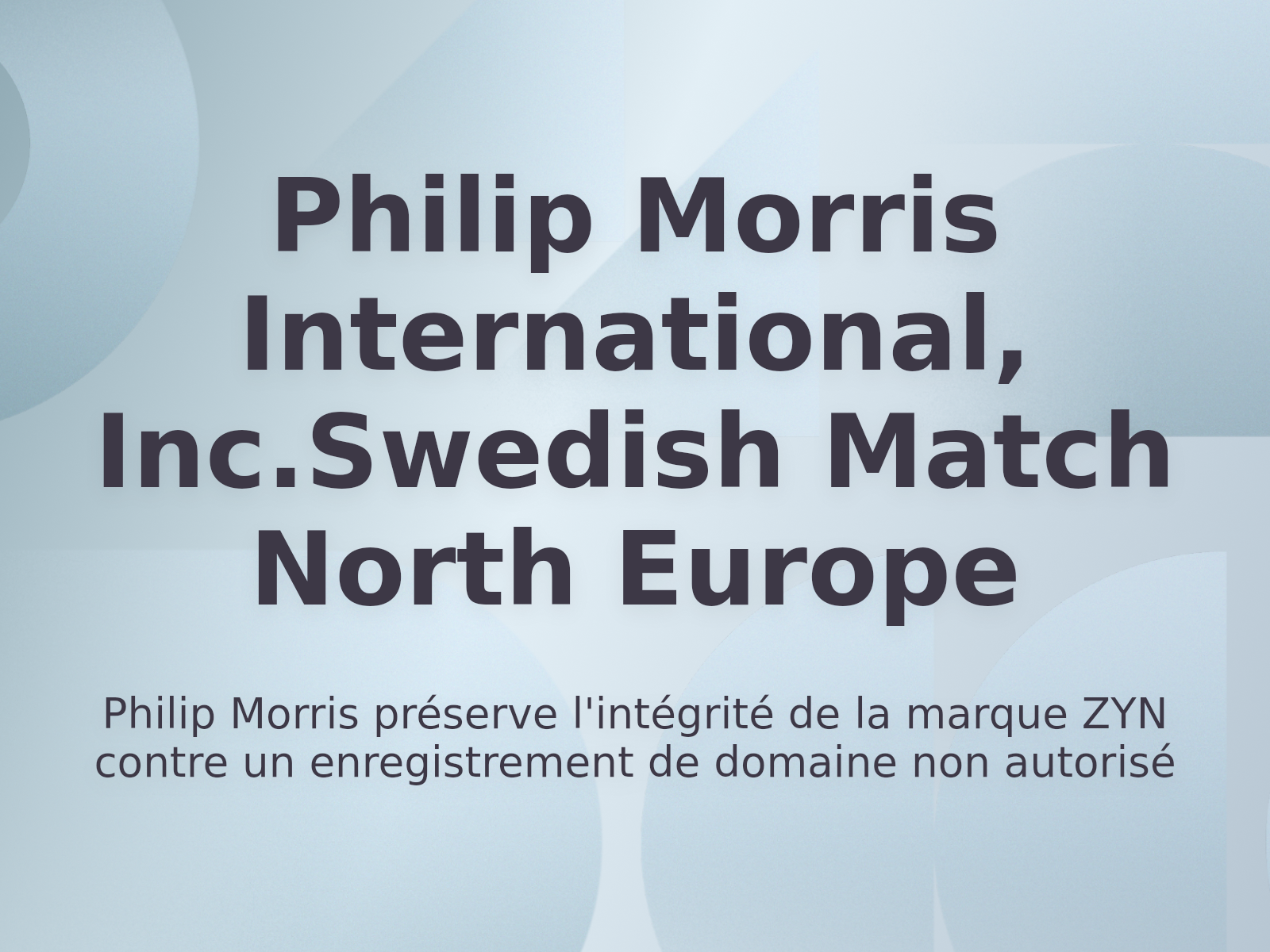 Philip Morris préserve l’intégrité de la marque ZYN contre un enregistrement de domaine non autorisé