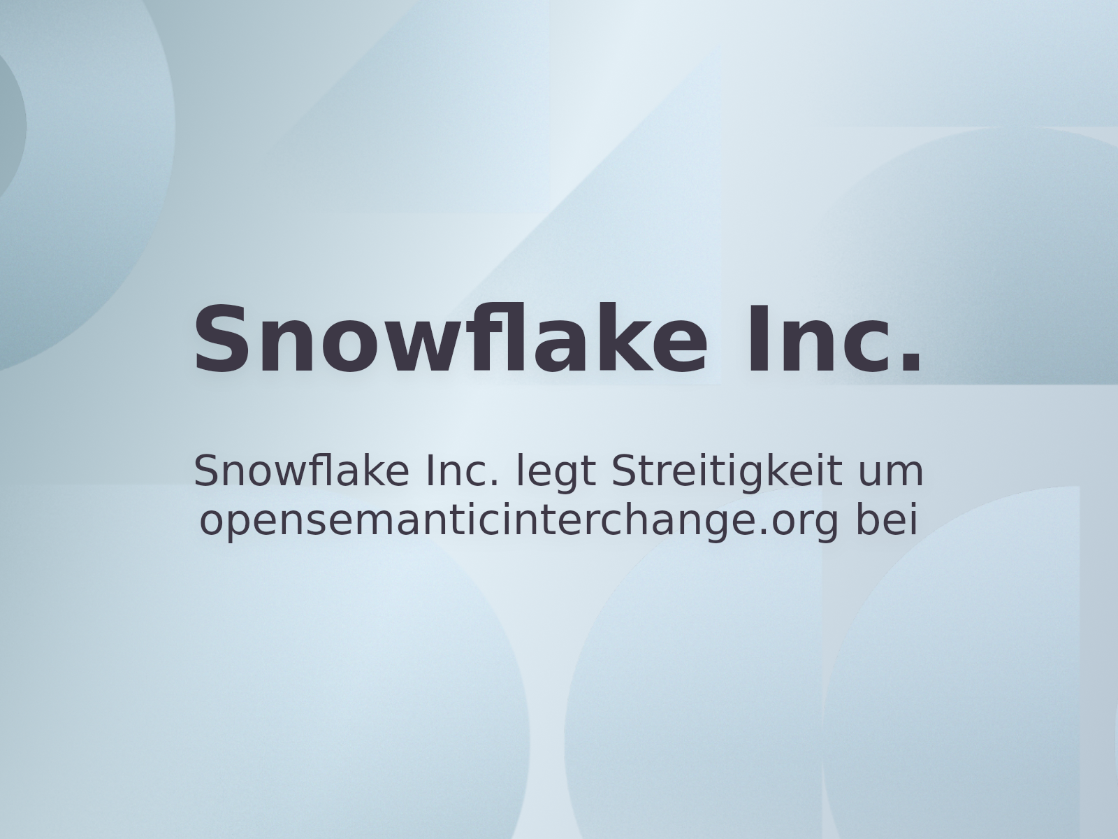 Snowflake Inc. legt Streitigkeit um opensemanticinterchange.org bei