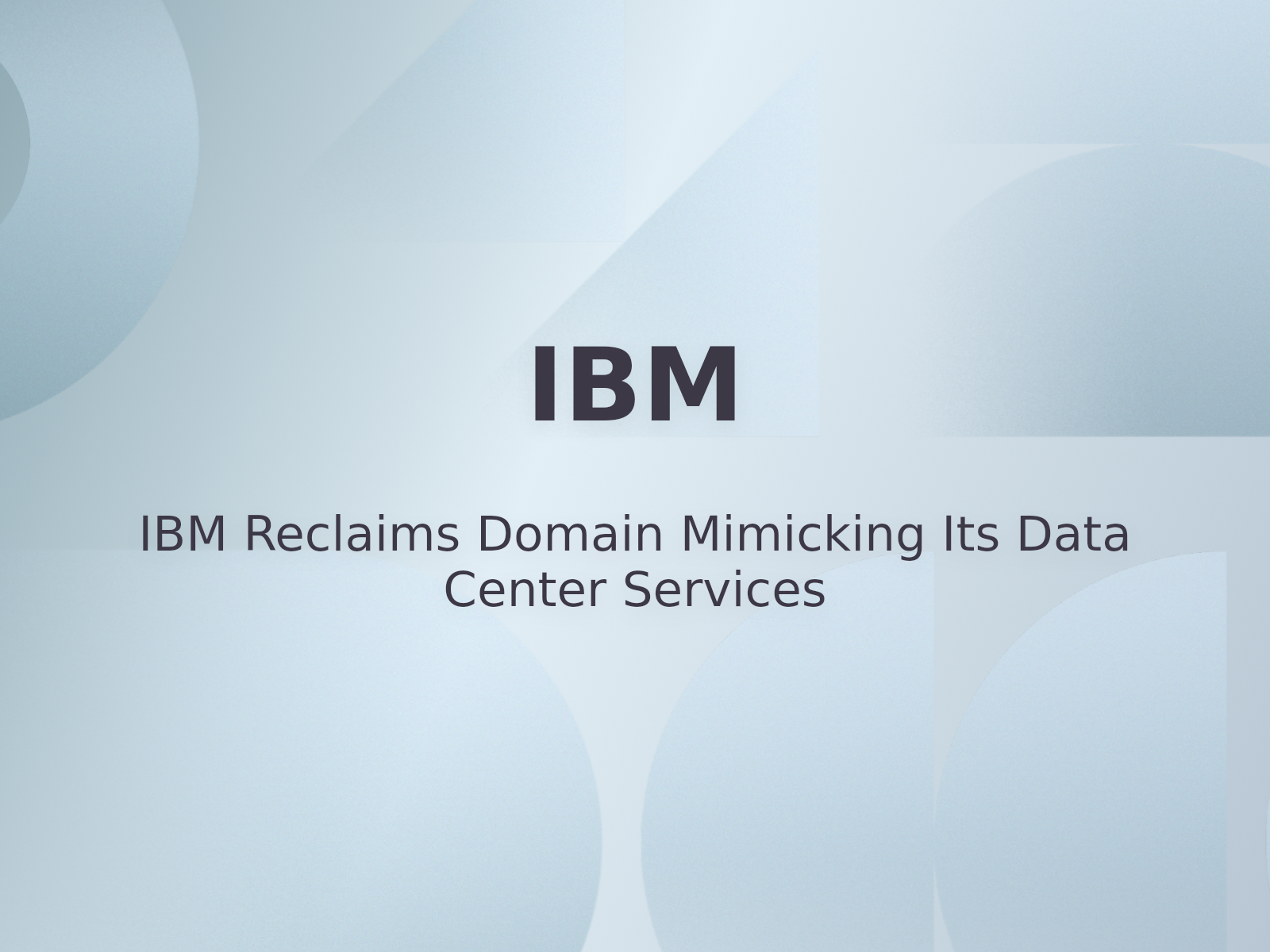 IBM Reclaims Domain Mimicking Its Data Center Services