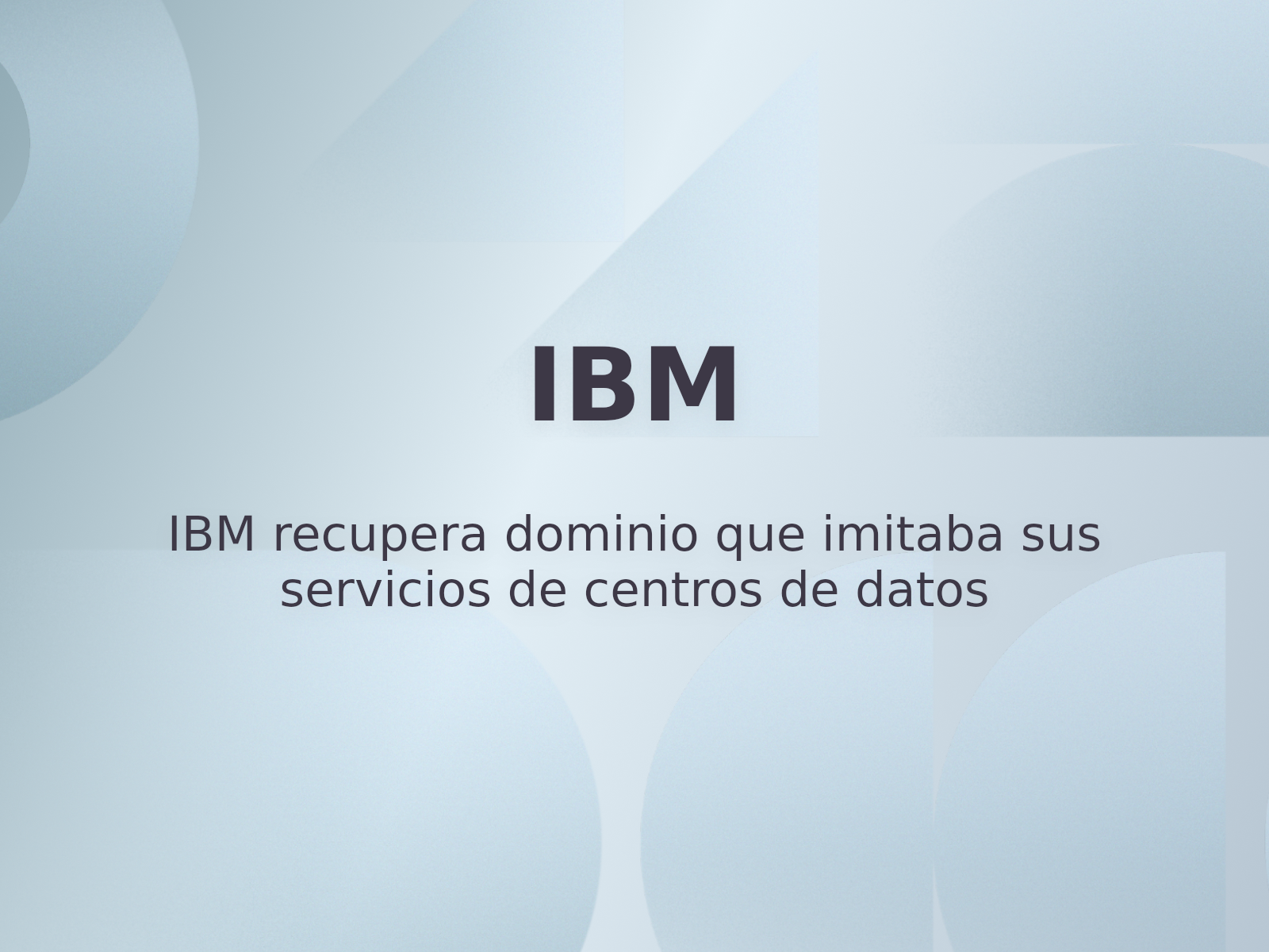 IBM recupera dominio que imitaba sus servicios de centros de datos