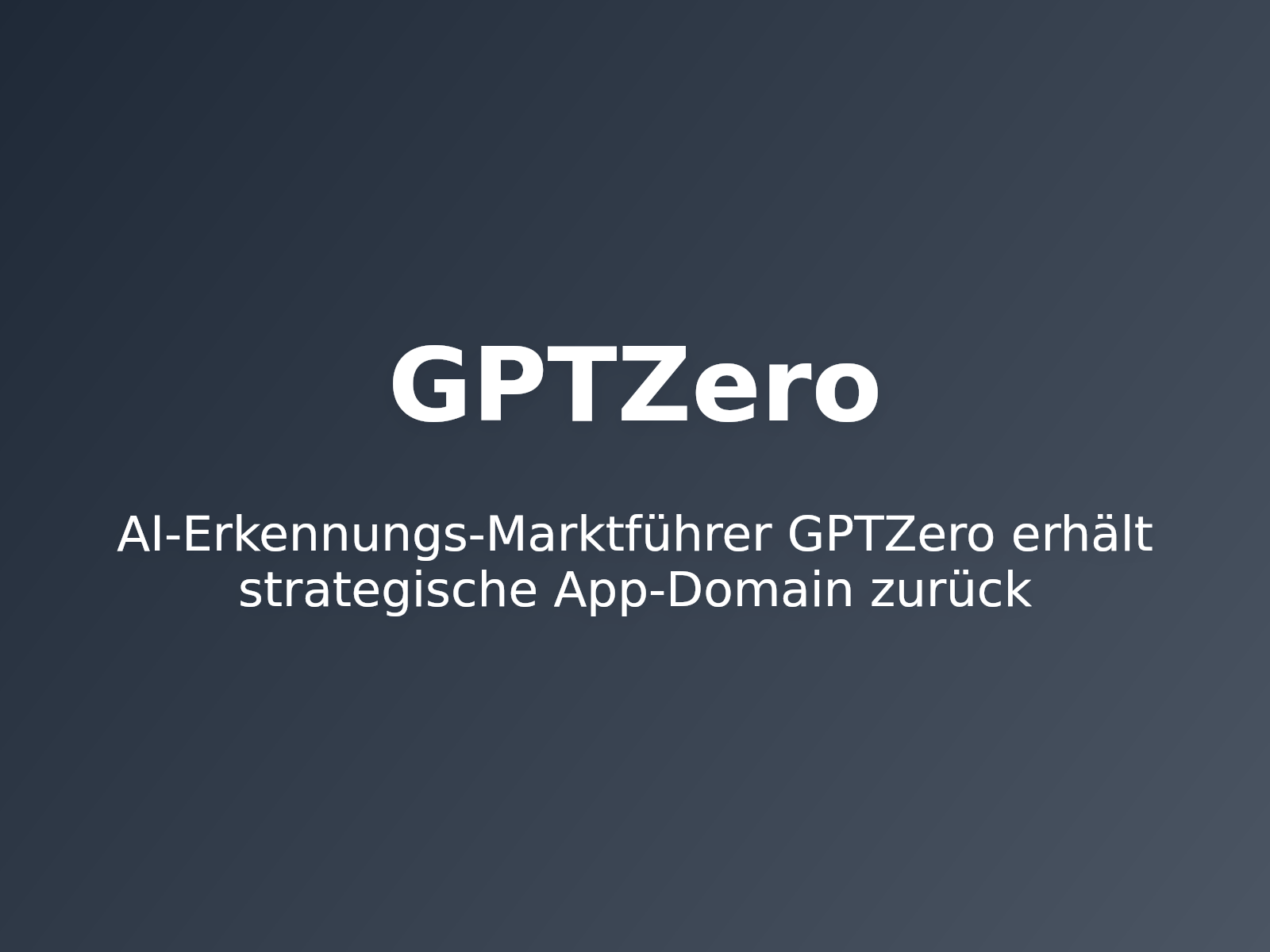 AI-Erkennungs-Marktführer GPTZero erhält strategische App-Domain zurück