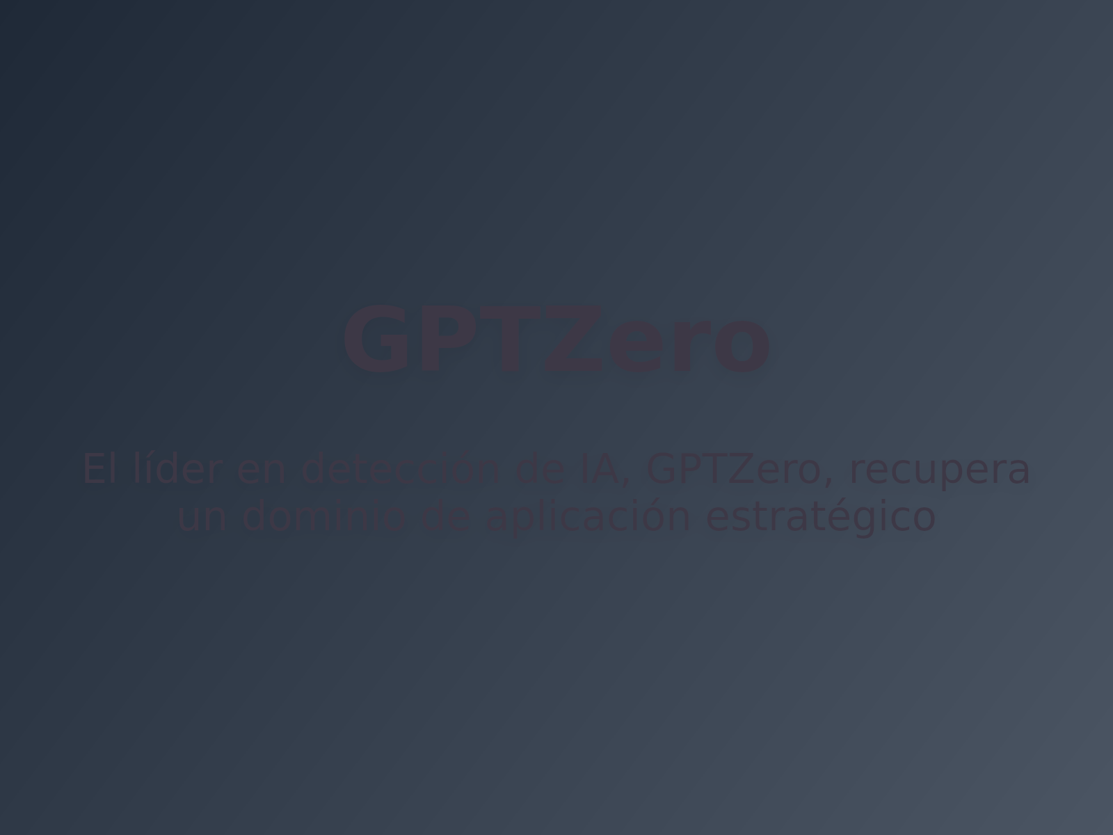 El líder en detección de IA, GPTZero, recupera un dominio de aplicación estratégico