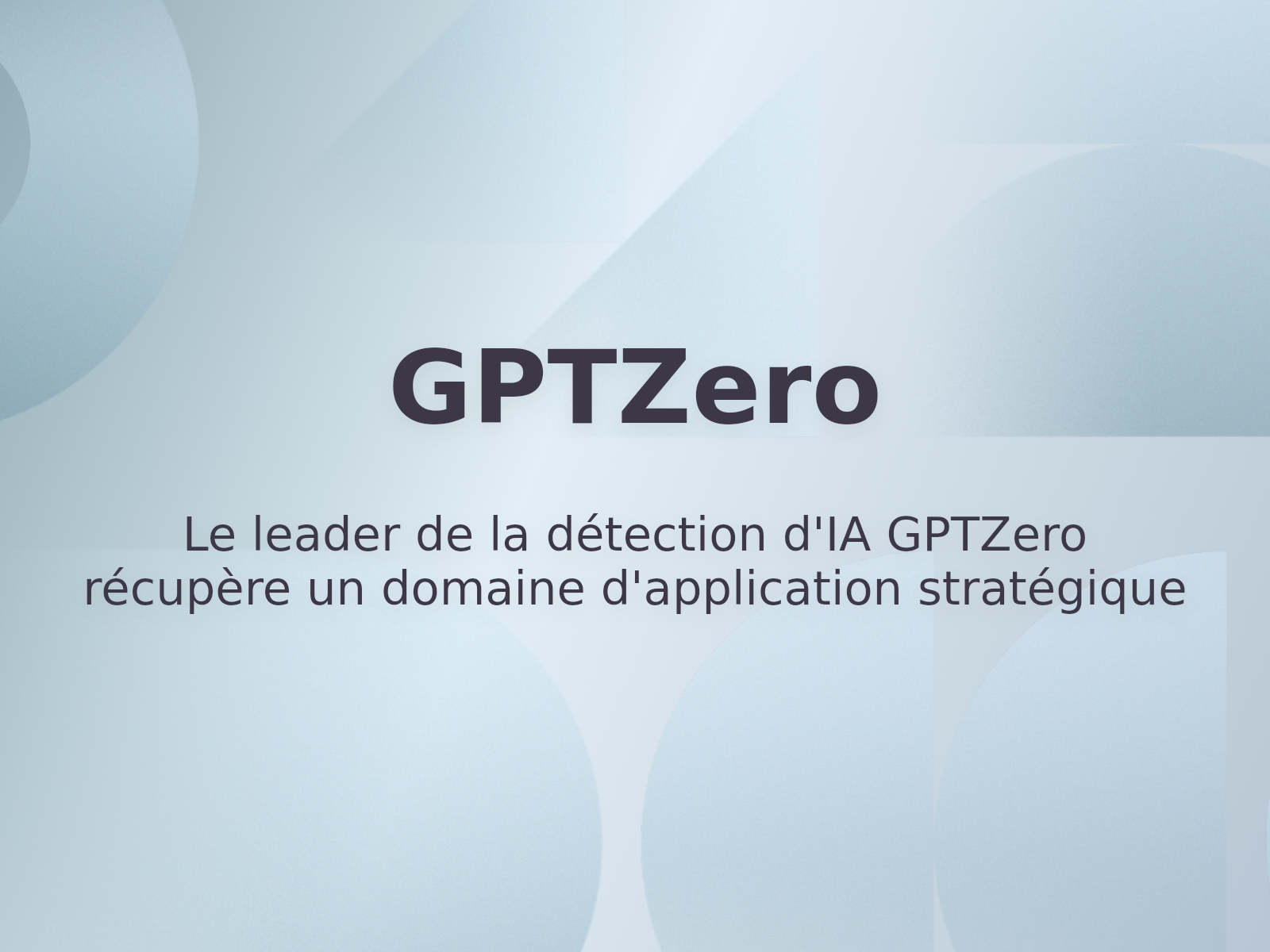 Le leader de la détection d’IA GPTZero récupère un domaine d’application stratégique