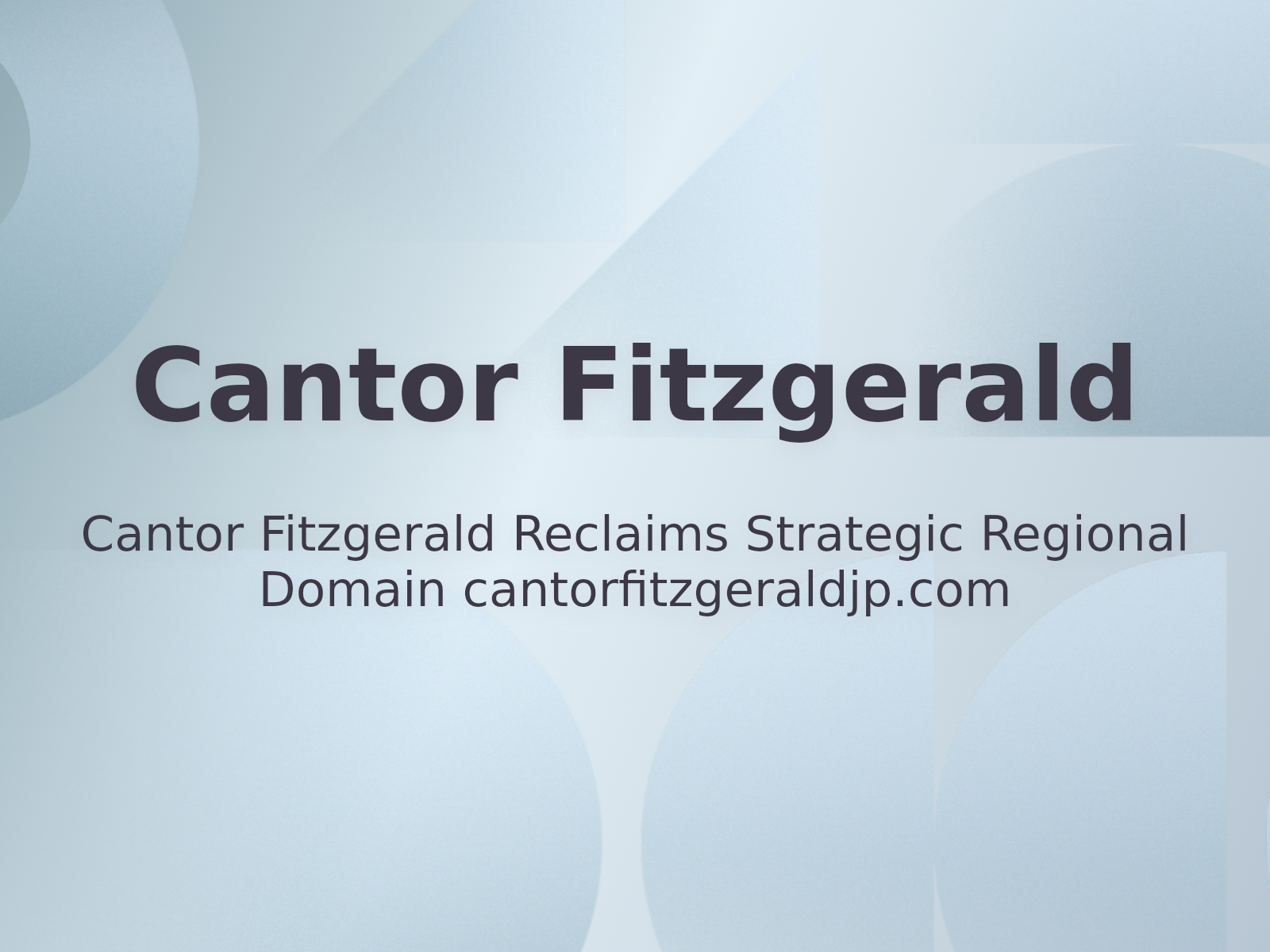 Cantor Fitzgerald Reclaims Strategic Regional Domain cantorfitzgeraldjp.com