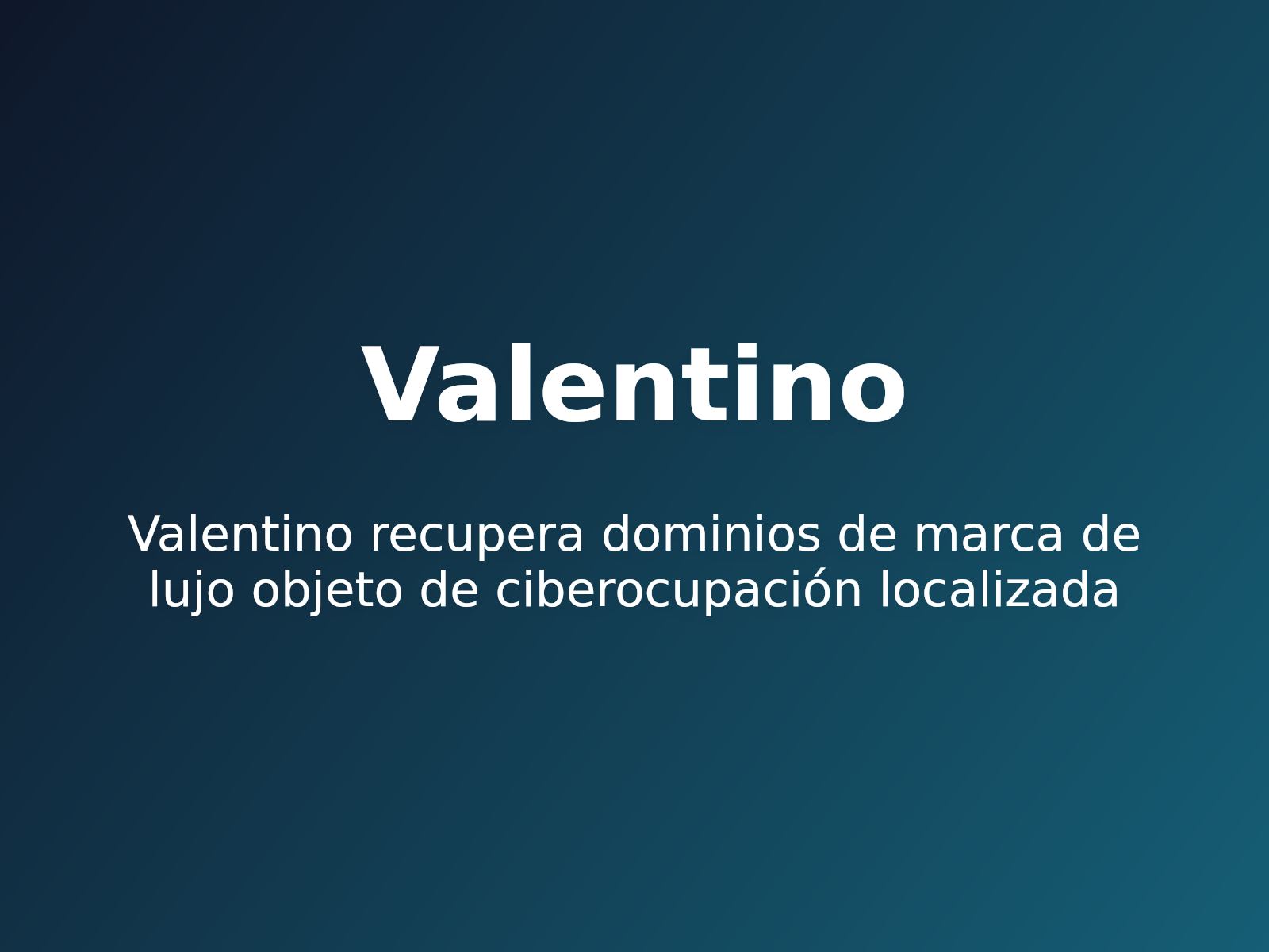 Valentino recupera dominios de marca de lujo objeto de ciberocupación localizada