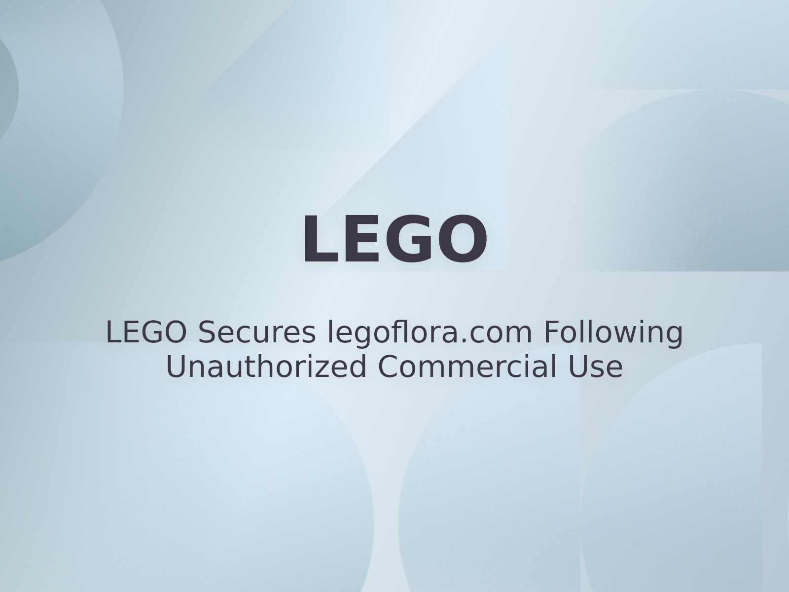 LEGO Secures legoflora.com Following Unauthorized Commercial Use