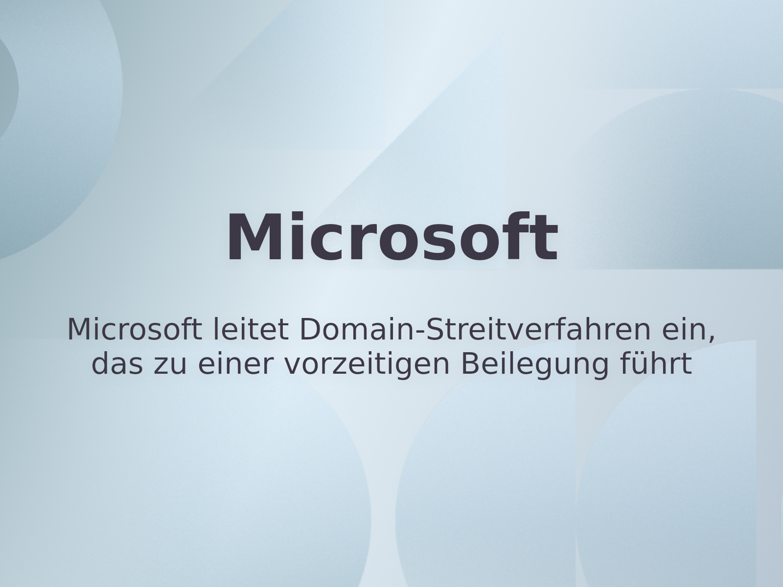 Microsoft leitet Domain-Streitverfahren ein, das zu einer vorzeitigen Beilegung führt